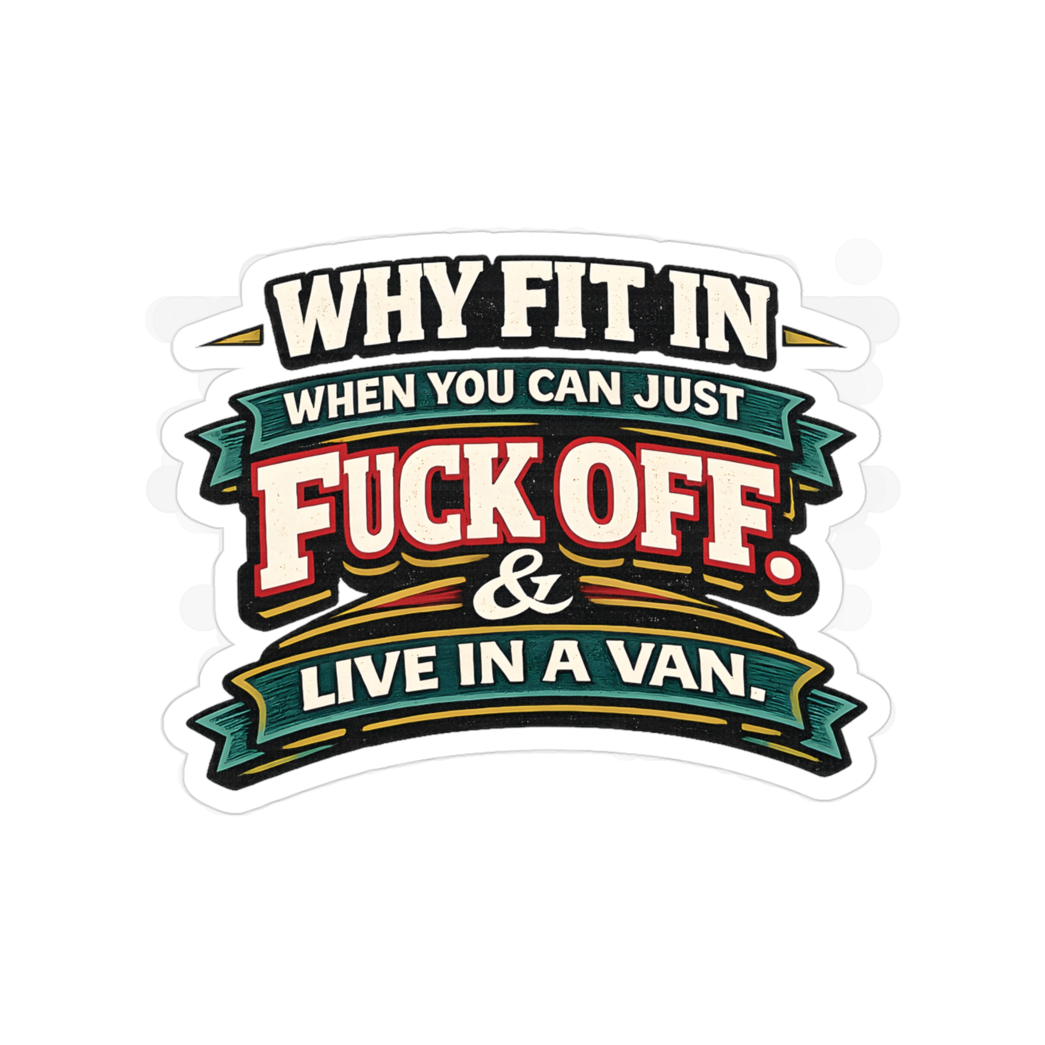 7809596938082057953_2048.jpeg Transparent Outdoor Stickers – "Why Fit In" Design F**K-Line