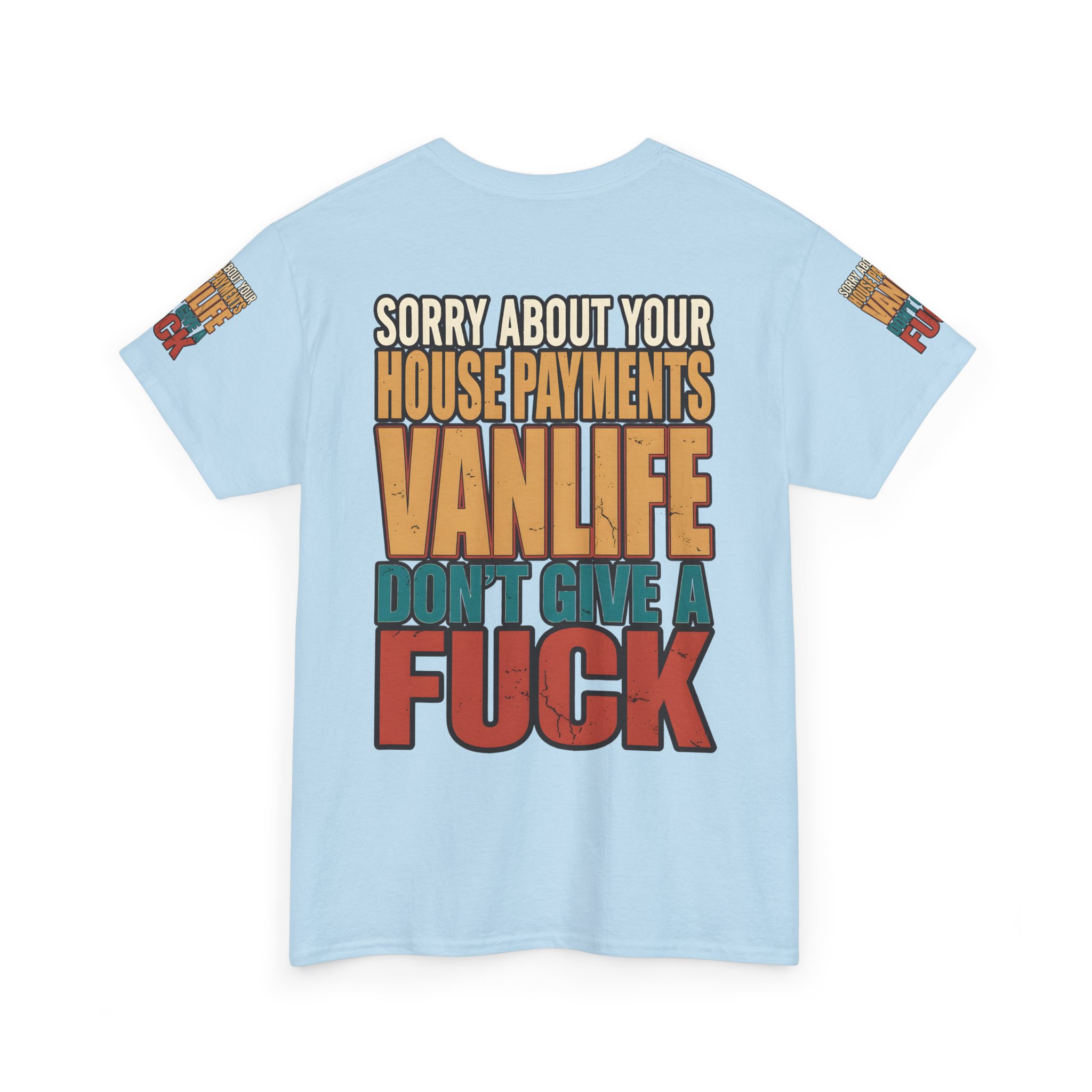 Unisex Heavy Cotton Tee — "Sorry About Your House Payments" Design F**K-Line