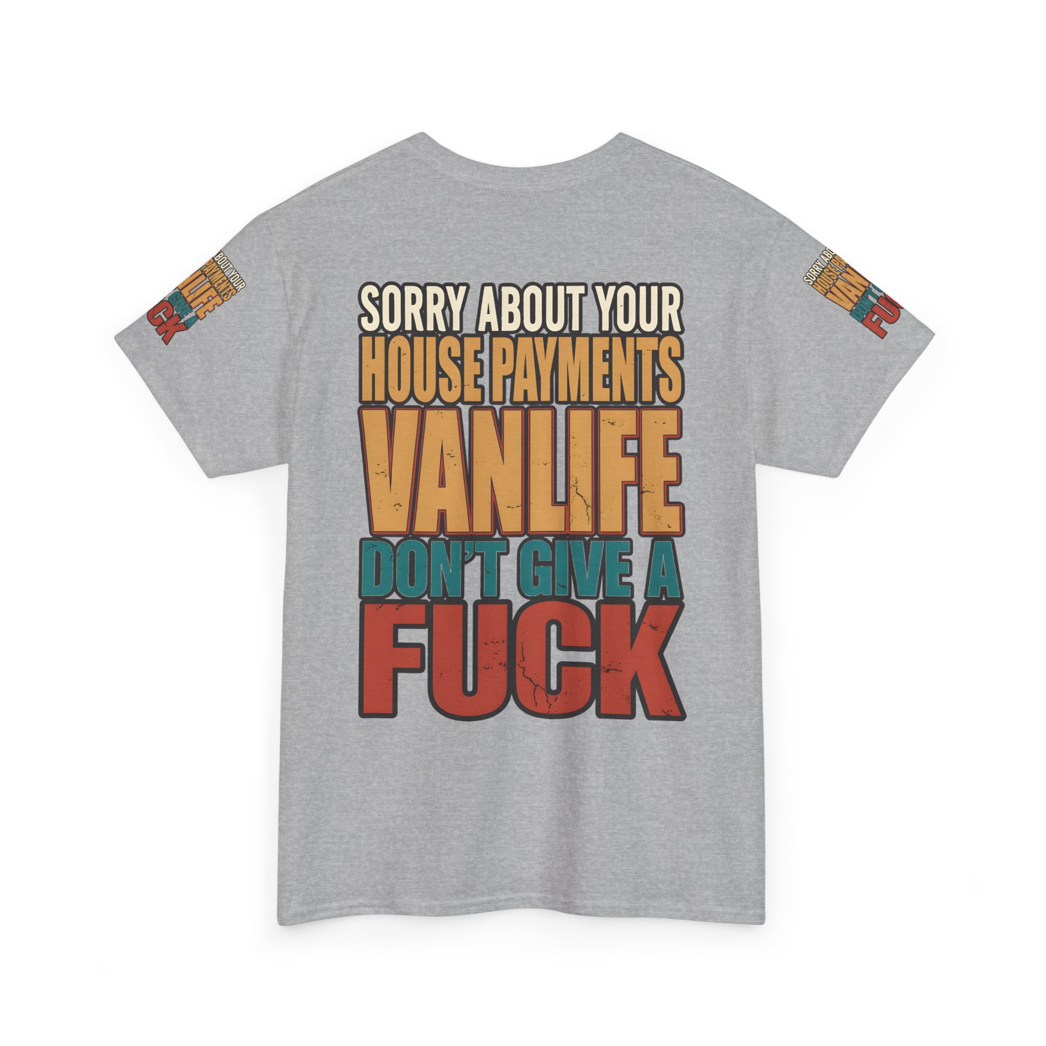 Unisex Heavy Cotton Tee — "Sorry About Your House Payments" Design F**K-Line