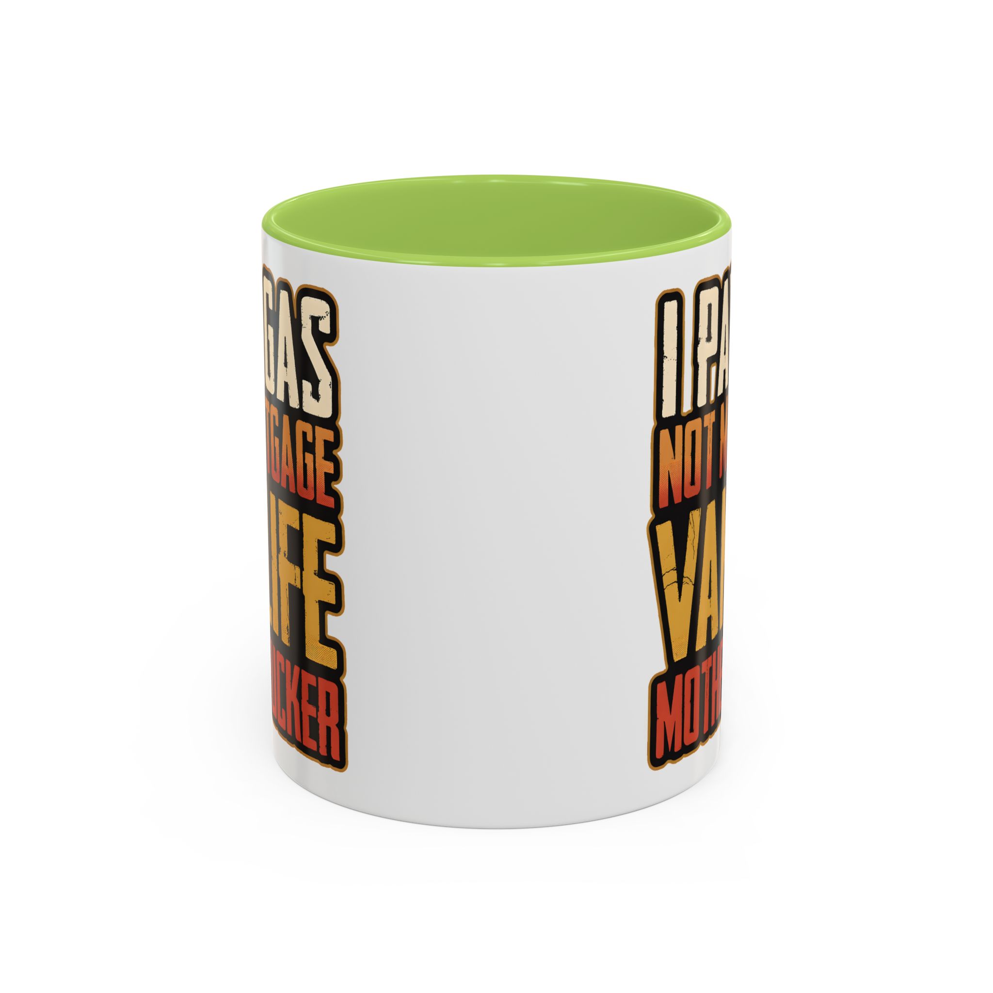 Accent Coffee Mug (11, 15oz) — "I Pay Gas Not Mortgage" Design F**K-Line