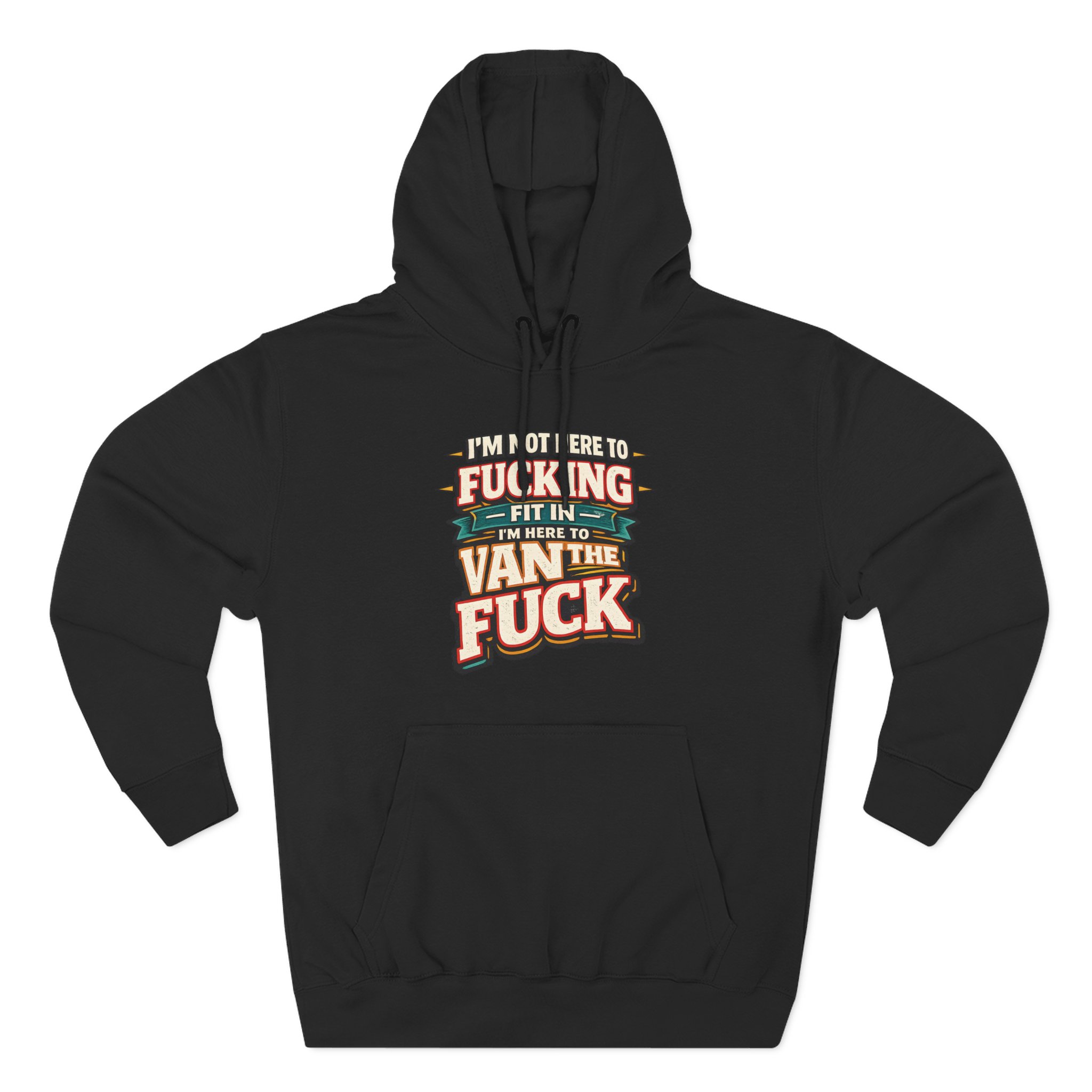 Three-Panel Fleece Hoodie - "I´m Not Here To Fucking Fit In" Design F**K-Line