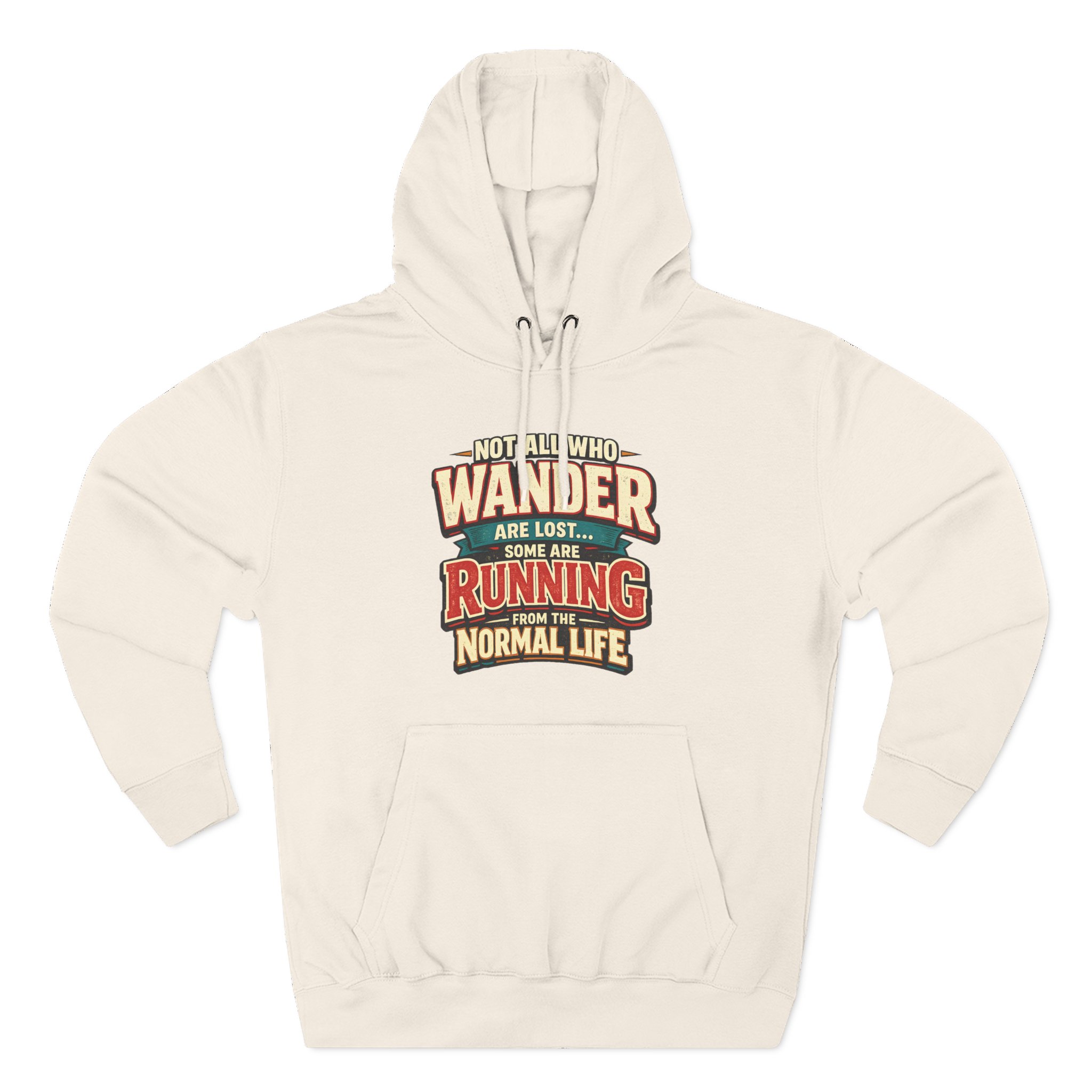 Three-Panel Fleece Hoodie - "Not All Who Wander Are Lost" Design F**K-Line