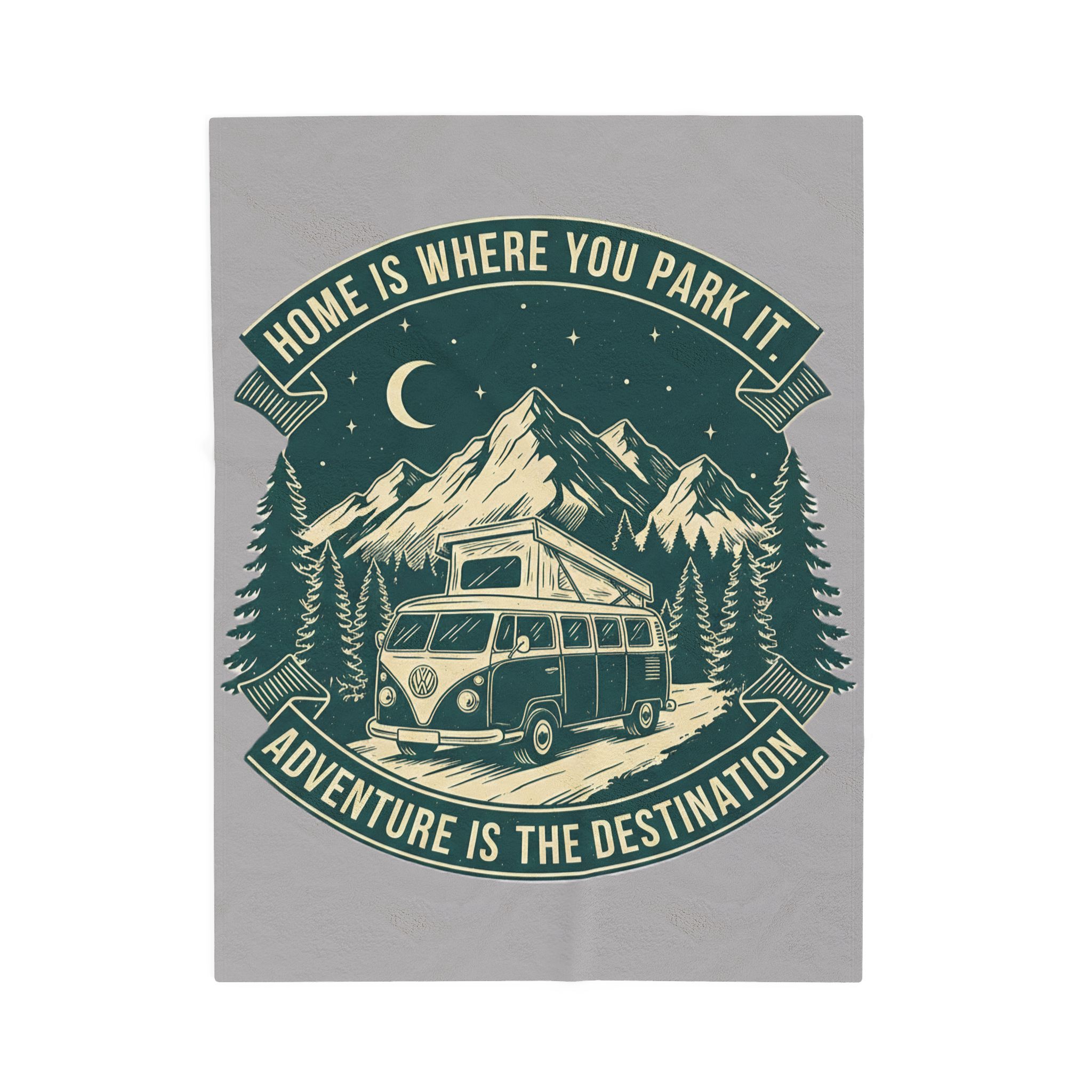 Velveteen Blanket —"Home Is Where You Park It-Adventure is the destination" Camper Throw