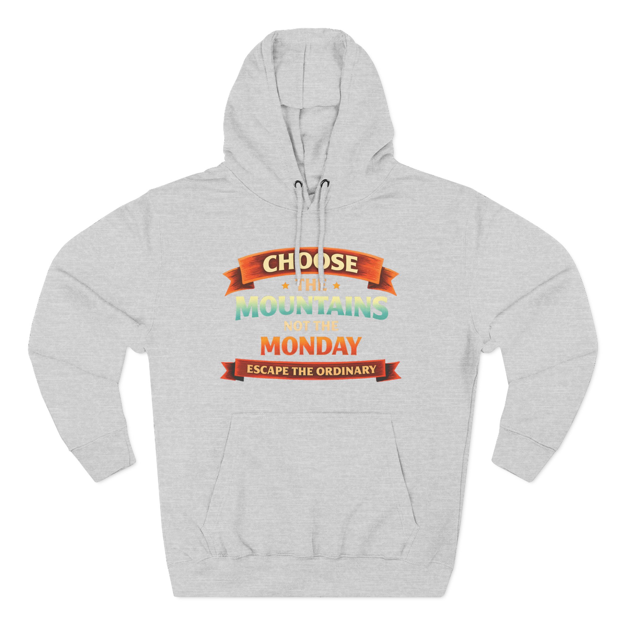 Three-Panel Fleece Hoodie - "Choose The Mountens" Design Scenic-Line