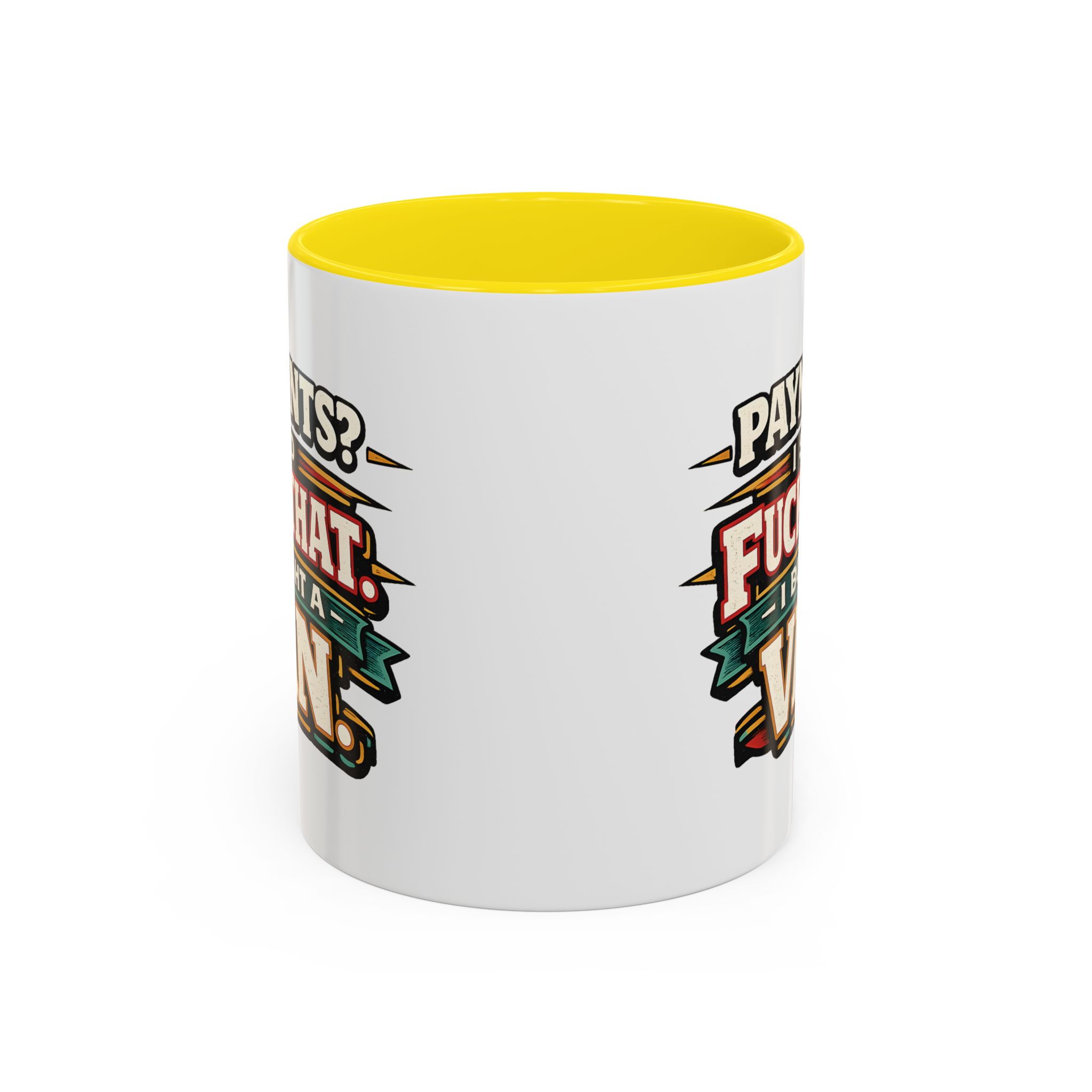 Accent Coffee Mug (11, 15oz) — "Payments?I Said" Design F**K-Line