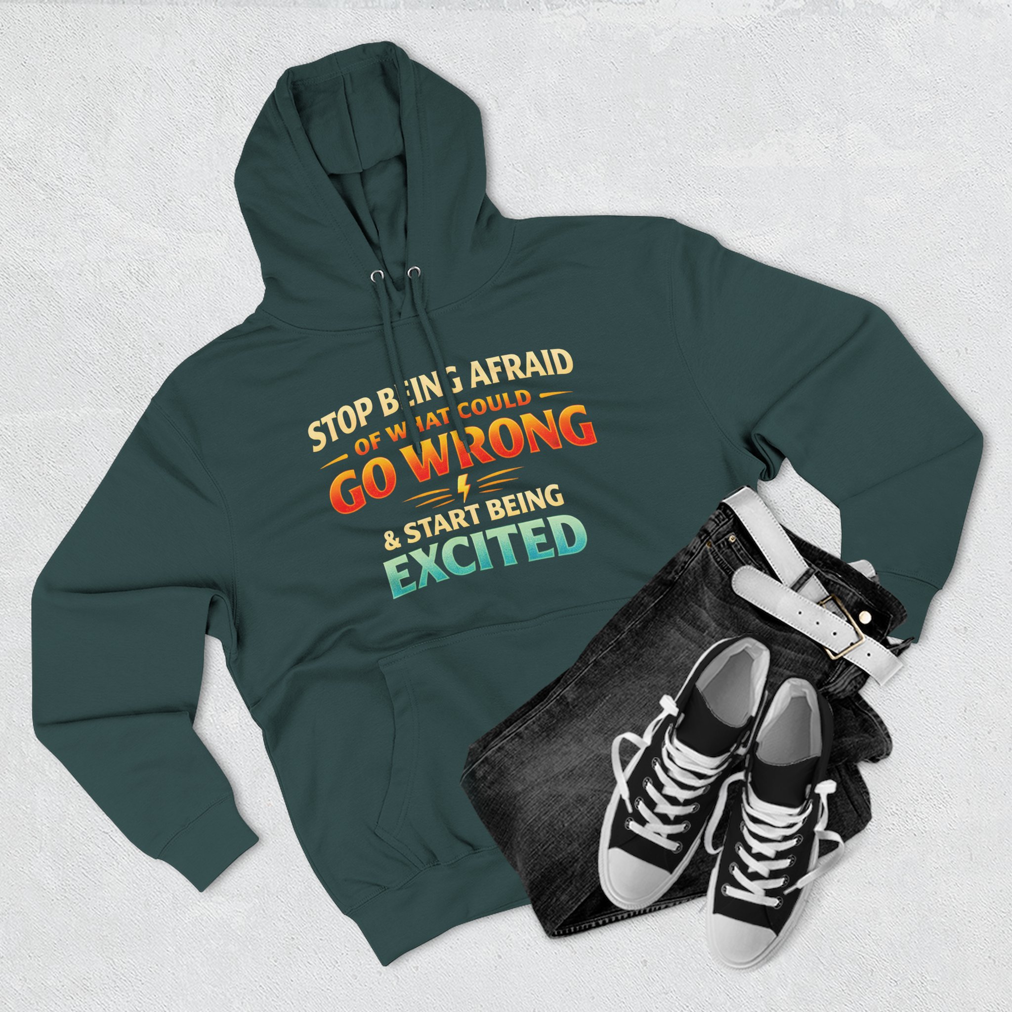 Three-Panel Fleece Hoodie - "Stop Being Afraid Of What Could Go Wrong" Design Scenic-Line