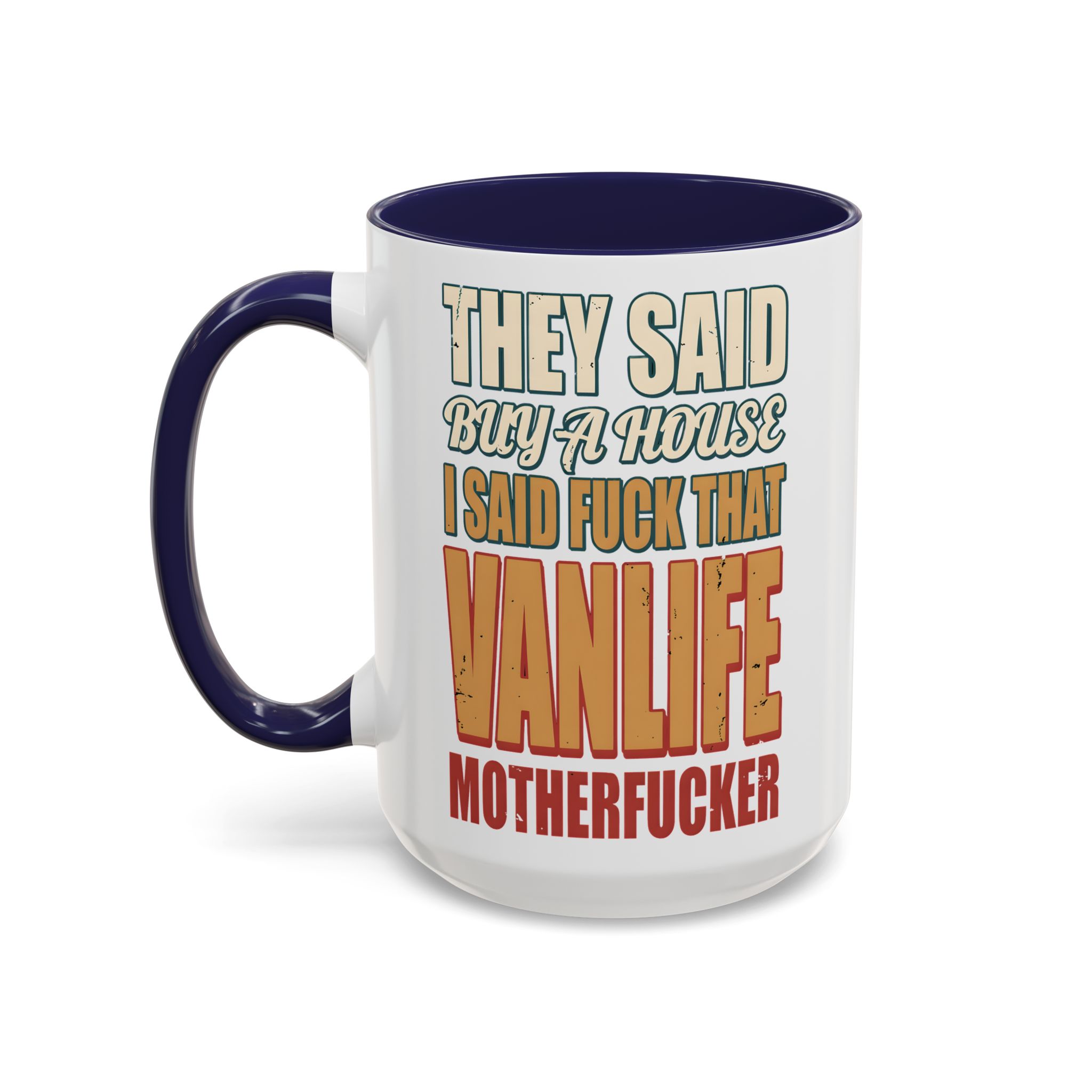 Accent Coffee Mug (11, 15oz) — "They Said Buy A House" Design F**K-Line