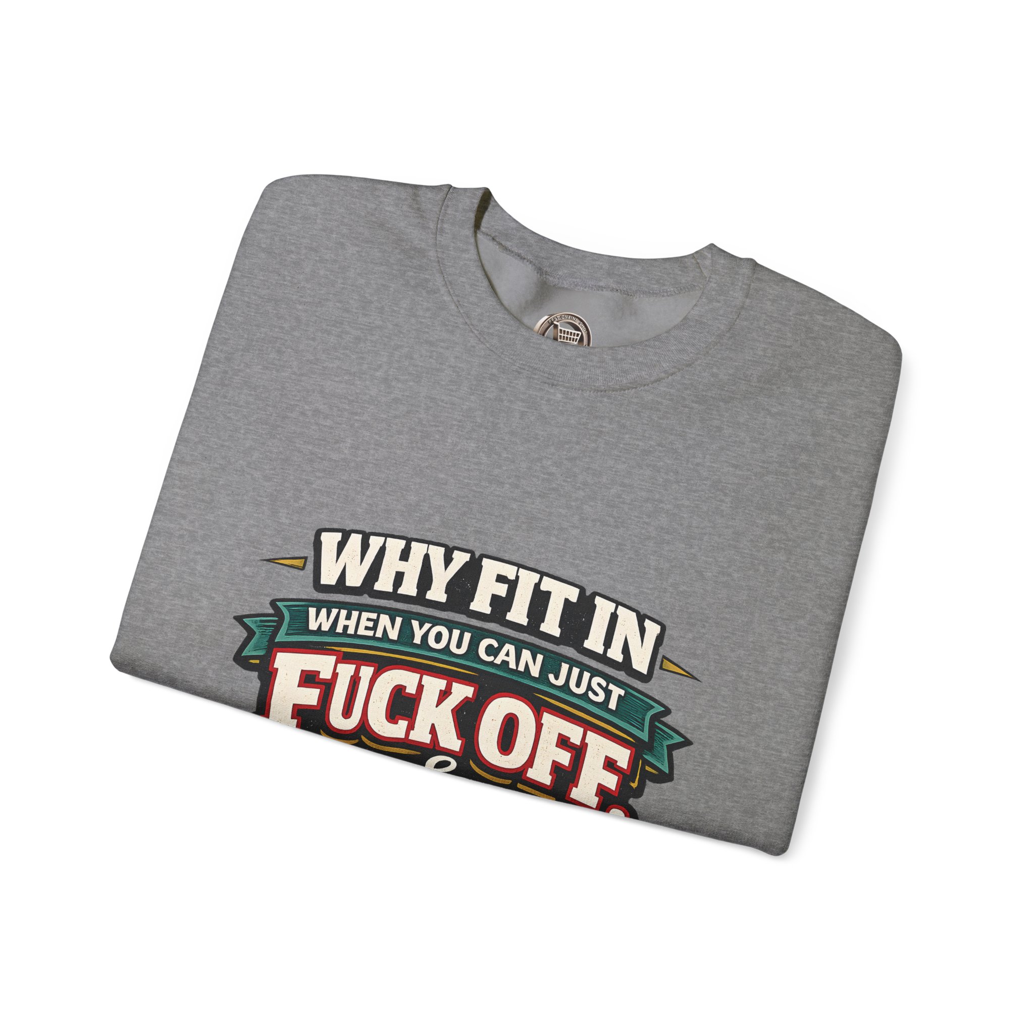 Unisex Heavy Blend™ Crewneck Sweatshirt — "Why Fit In" Design F**K-Line