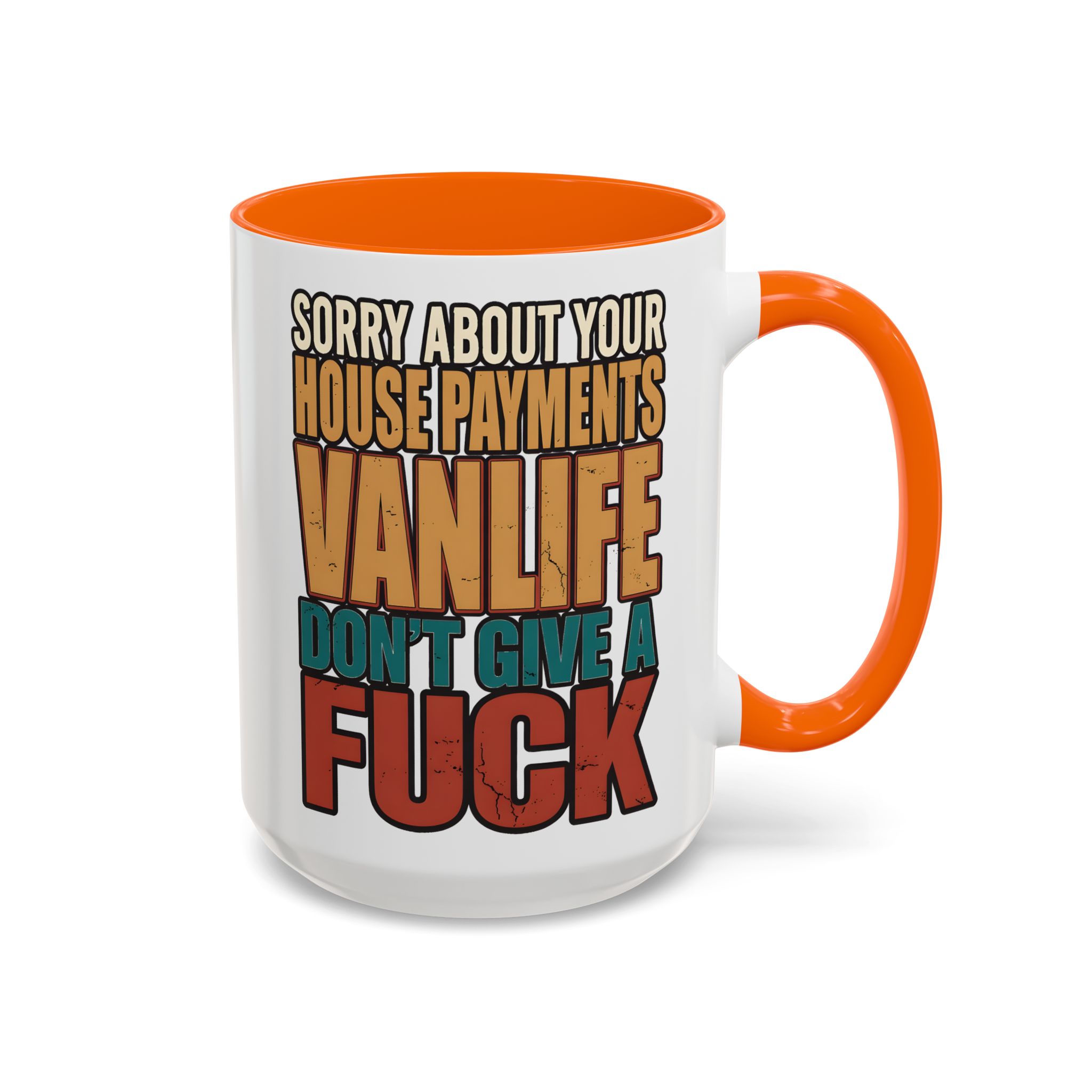 Accent Coffee Mug (11, 15oz) — "Sorry About Your House Payments" Design F**K-Line