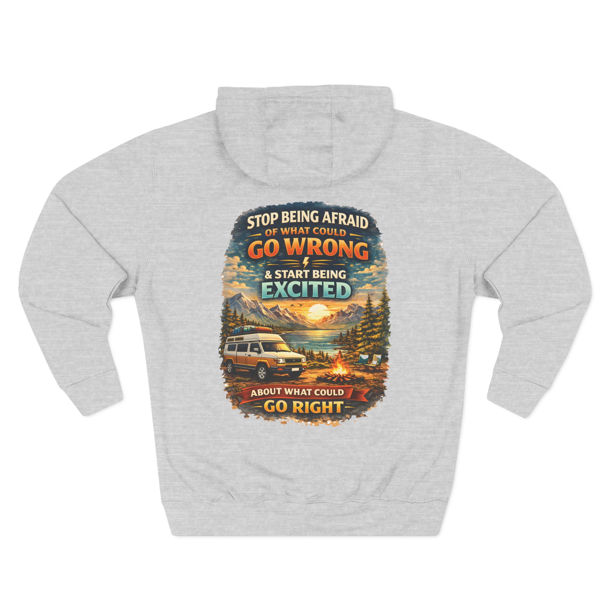 Three-Panel Fleece Hoodie - "Stop Being Afraid Of What Could Go Wrong" Design Scenic-Line