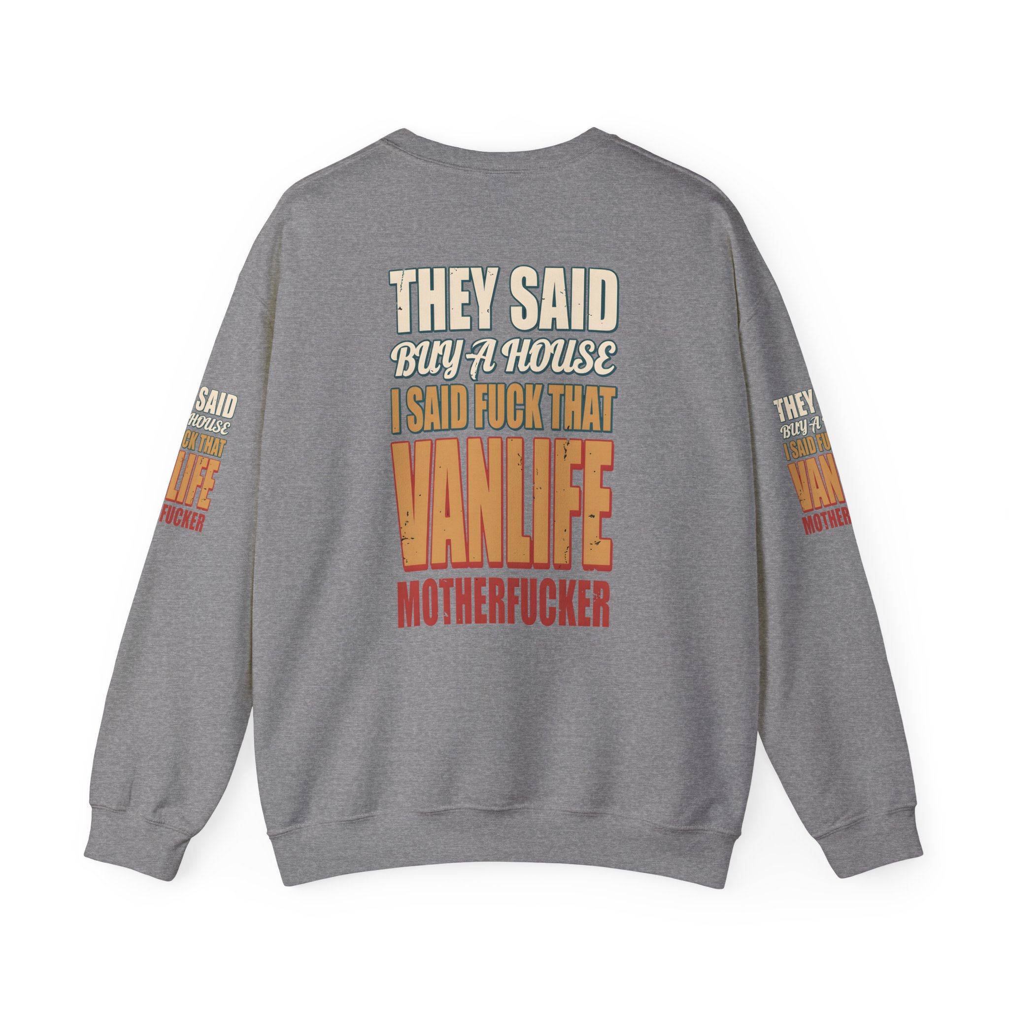 Unisex Heavy Blend™ Crewneck Sweatshirt — "They Said Buy A House" Design F**K-Line