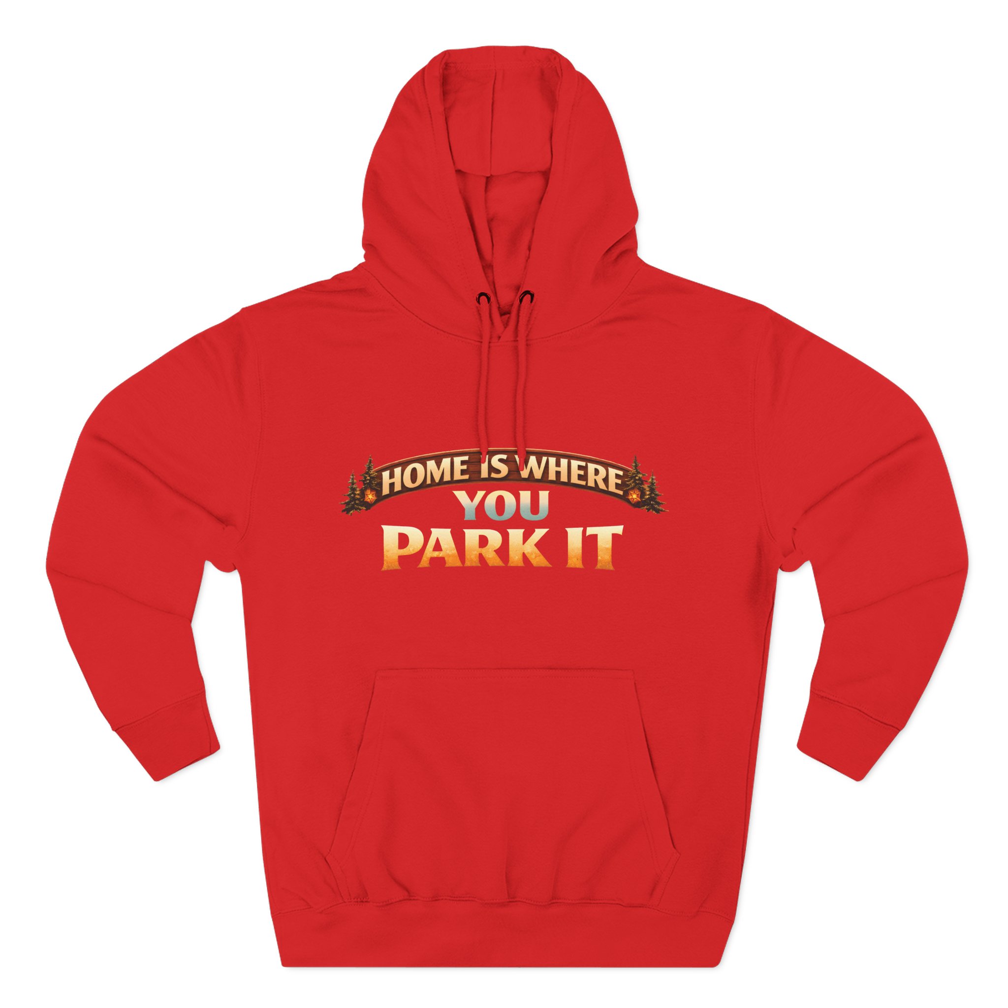8332649731227561907_2048.jpeg Three-Panel Fleece Hoodie - "Home Is Where You Park It" Design Scenic-Line