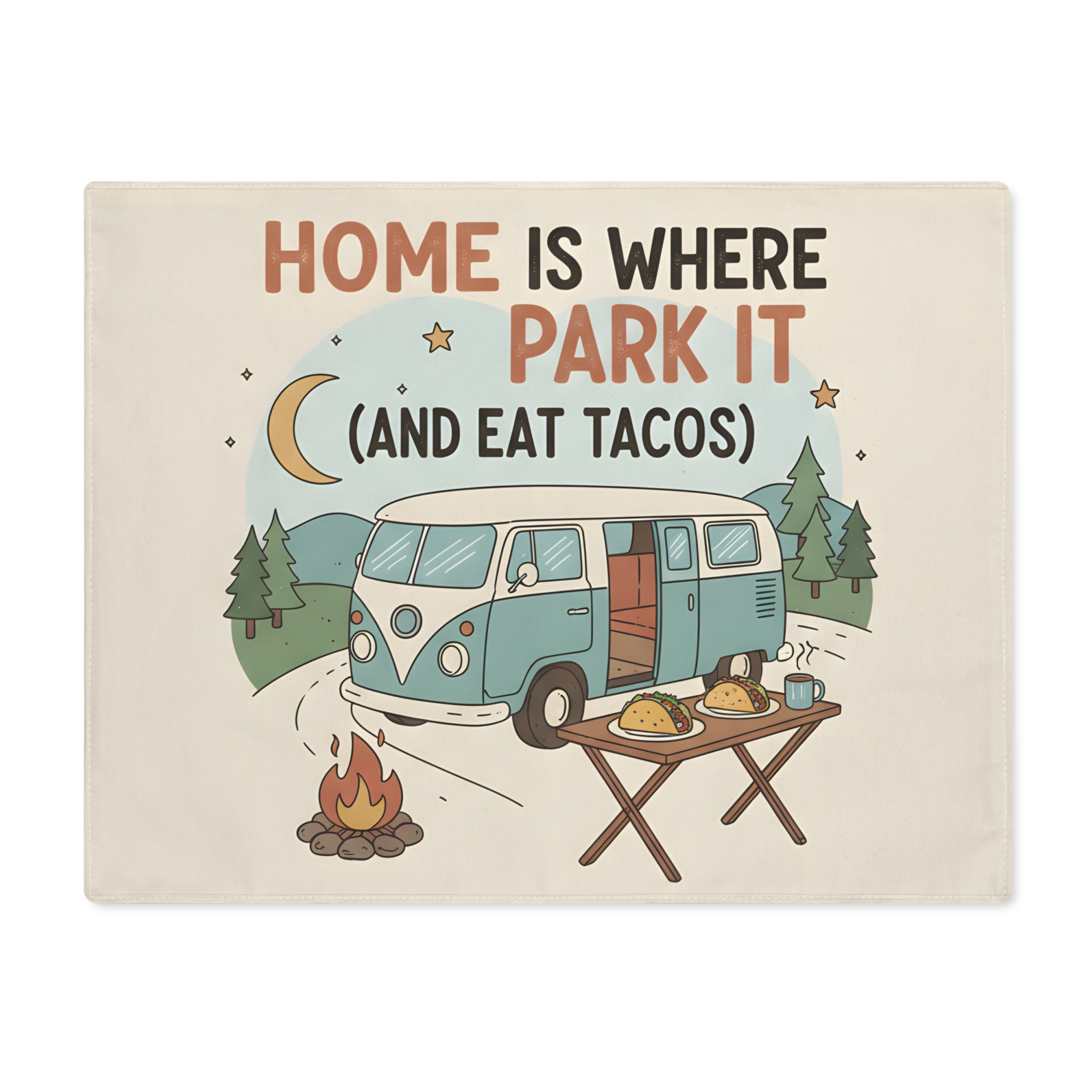8370343615695222471_2048-1.jpeg Vanlife Placemat — 'Home Is Where I Park It (And Eat Tacos)' Camper Taco Outdoor Dining Mat