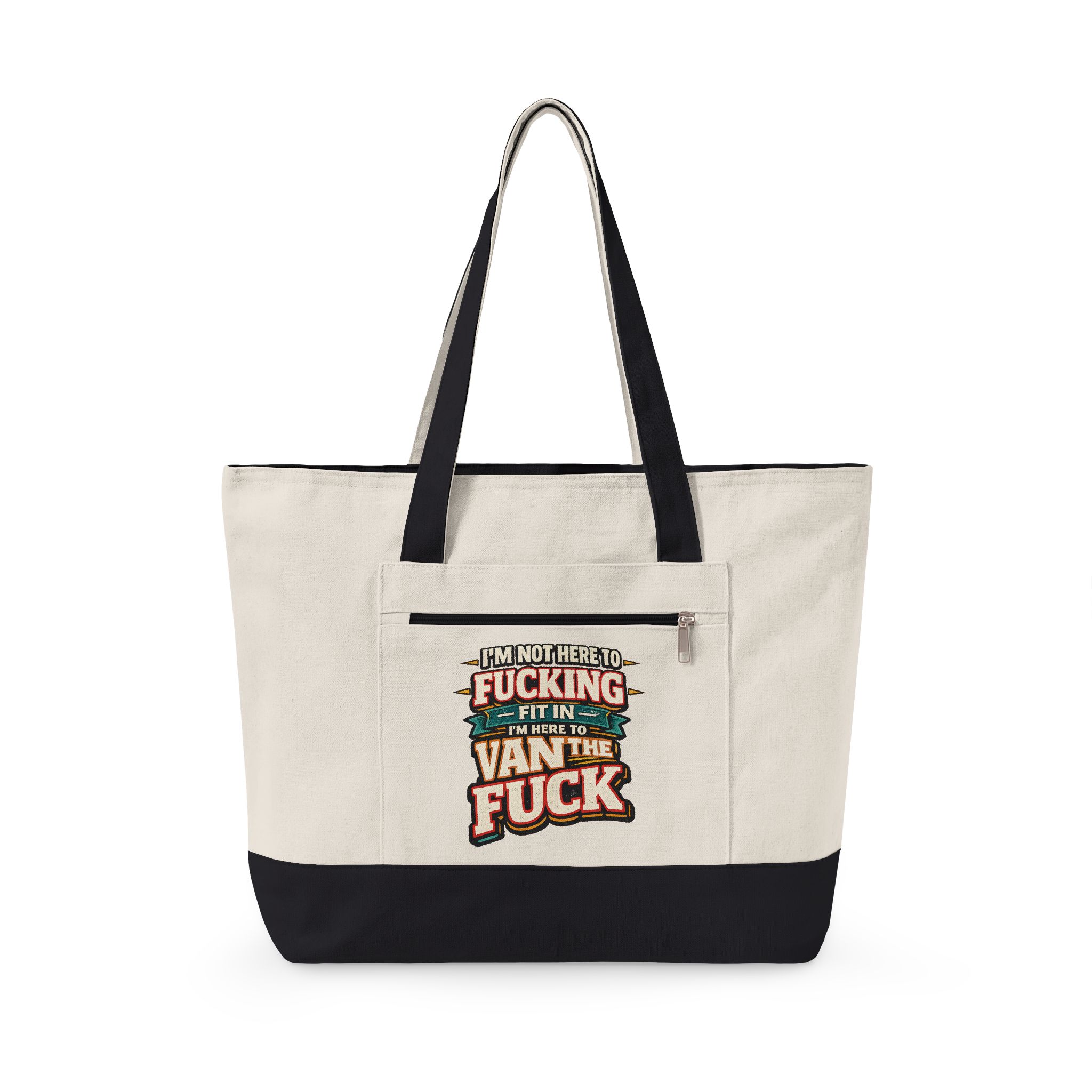 Zippered Canvas Tote — "Im Not Here To Fucking Fit In" (Design F**K-Line)