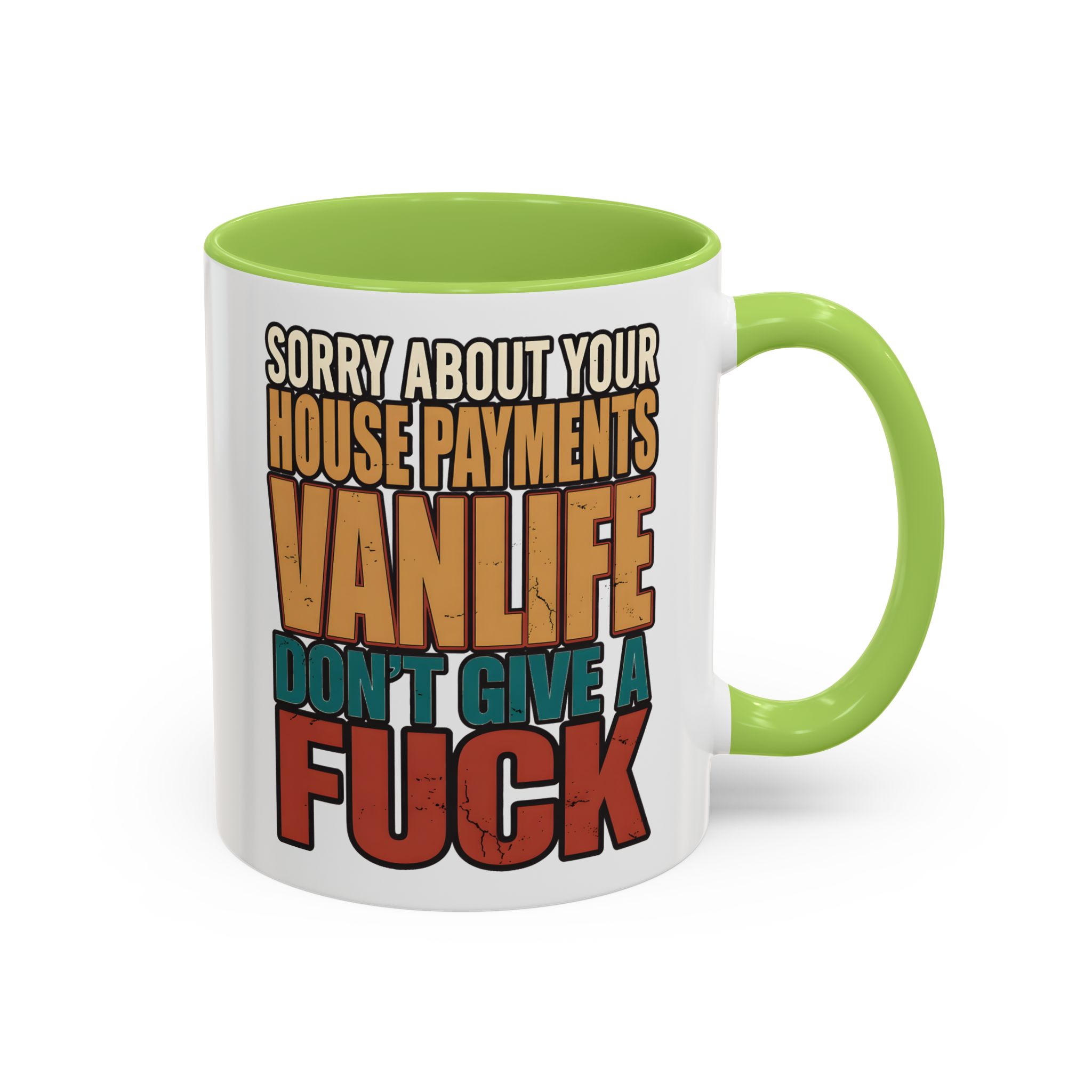 Accent Coffee Mug (11, 15oz) — "Sorry About Your House Payments" Design F**K-Line