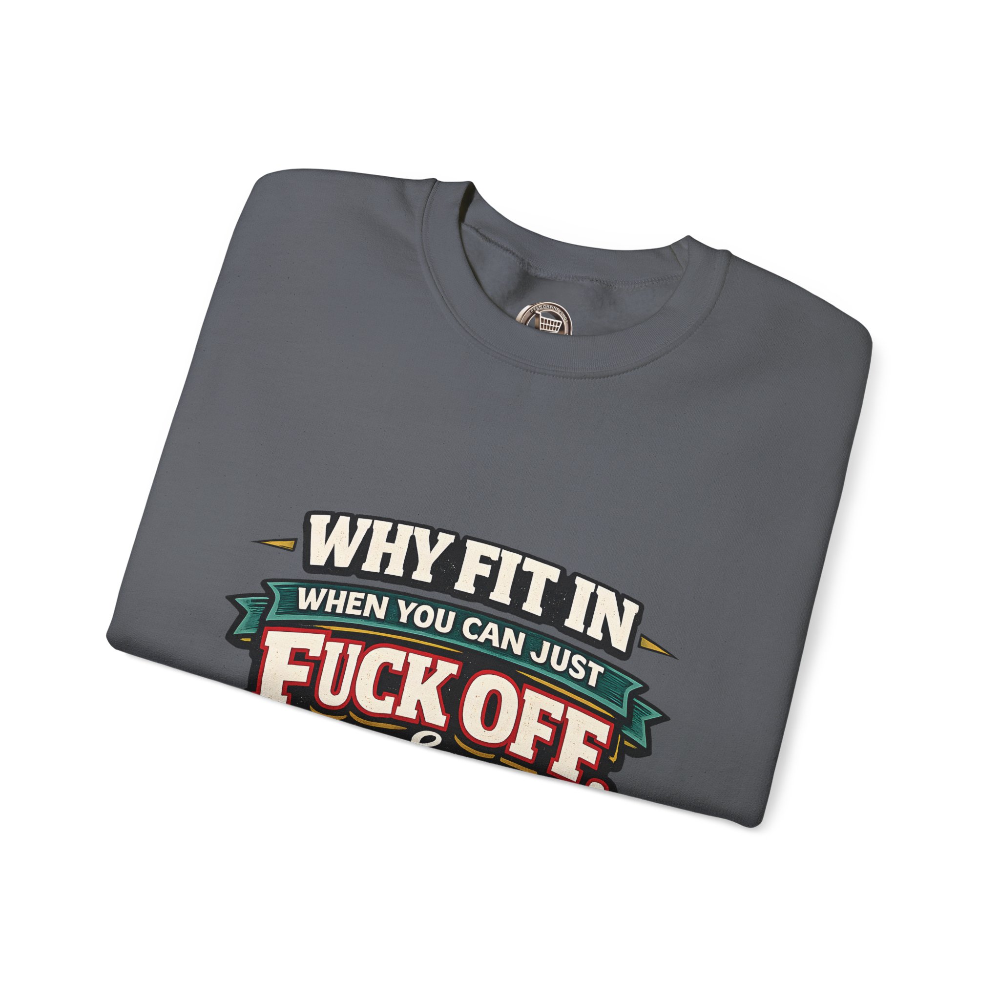 Unisex Heavy Blend™ Crewneck Sweatshirt — "Why Fit In" Design F**K-Line