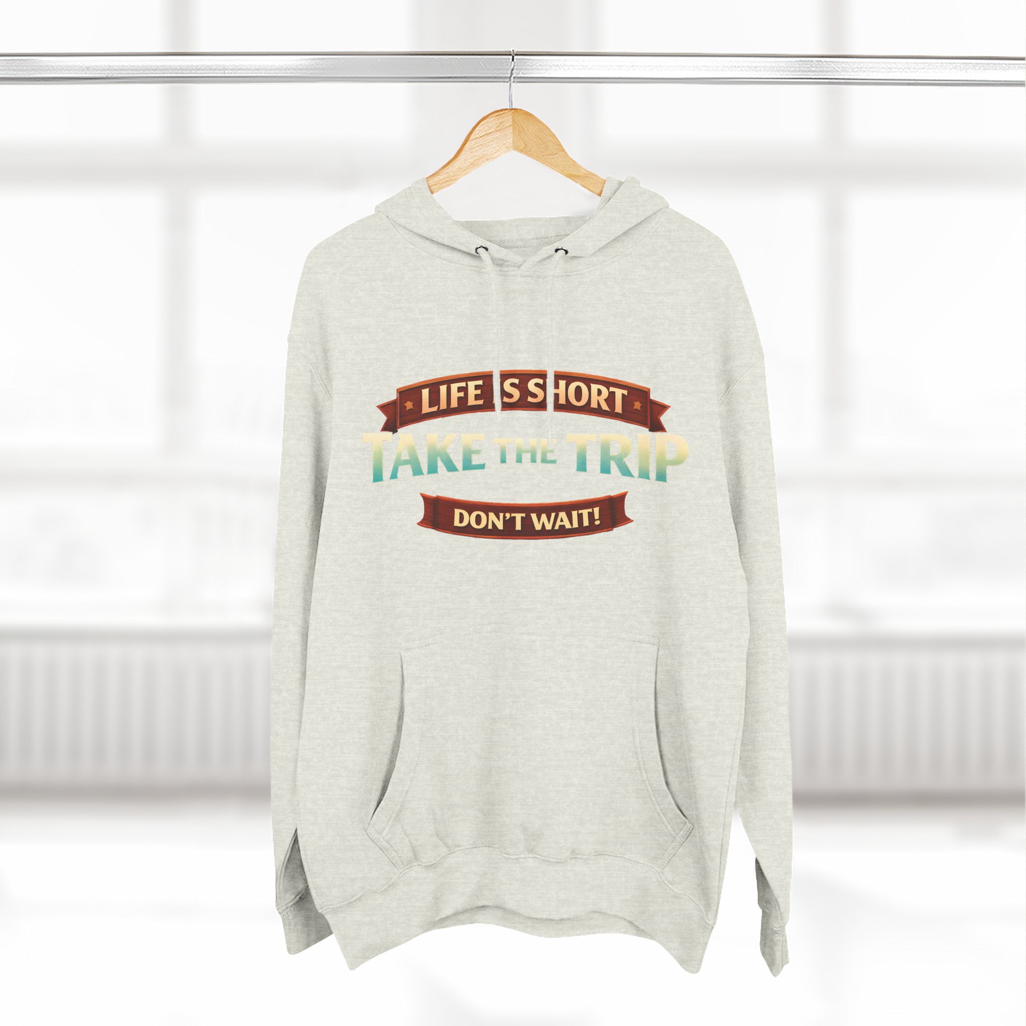 Three-Panel Fleece Hoodie - "Life Is Short, Take The Trip" Design Scenic-Line