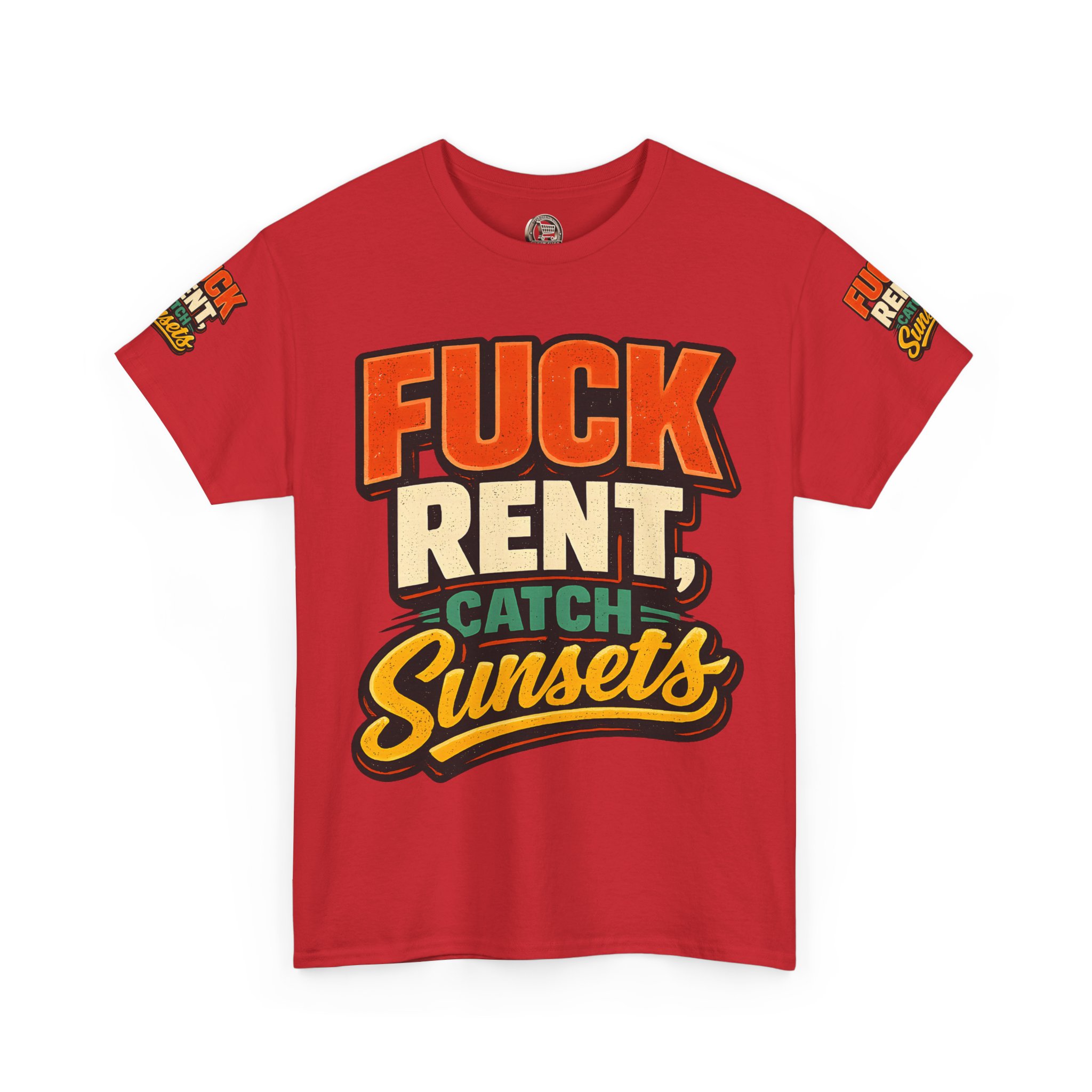 Unisex Heavy Cotton Tee — "Fuck Rent Catch Sunsets" Design F**K-Line