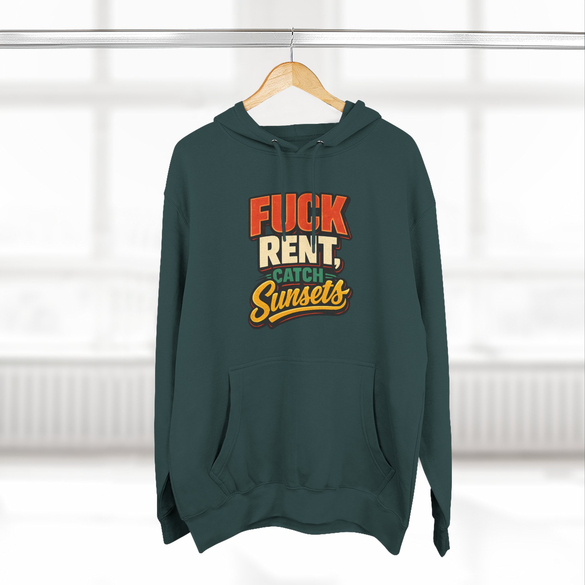 Three-Panel Fleece Hoodie - "Fuck Rent Catch Sunsets" Design F**K-Line