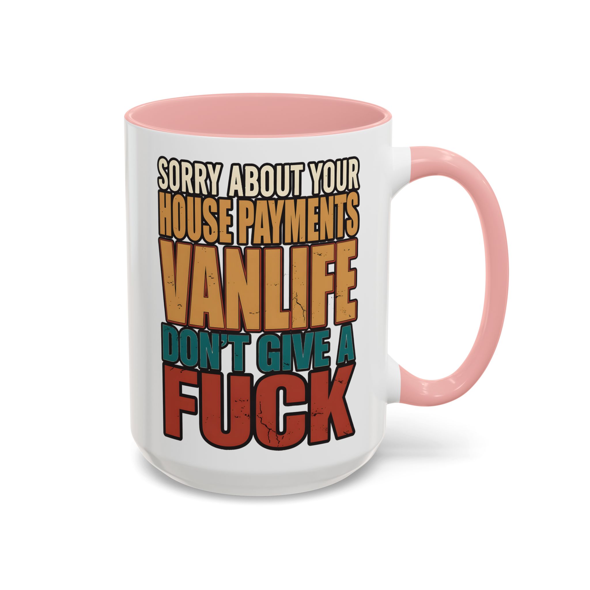 Accent Coffee Mug (11, 15oz) — "Sorry About Your House Payments" Design F**K-Line