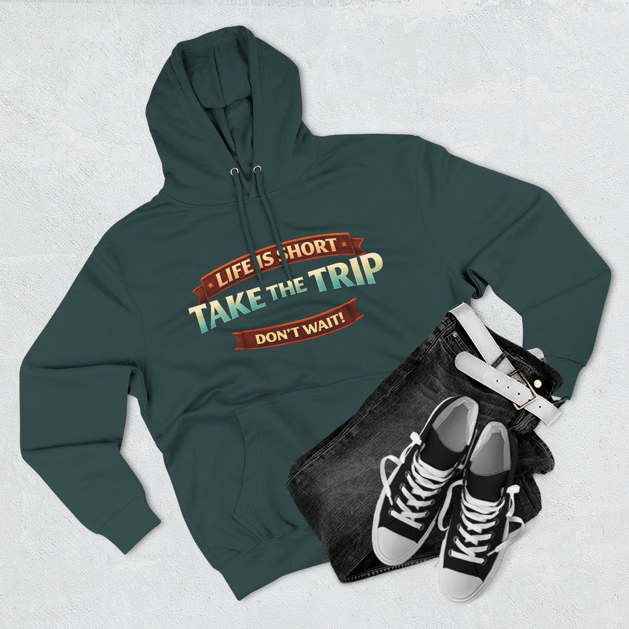 Three-Panel Fleece Hoodie - "Life Is To Short-Take The Trip" Design Scenic-Line