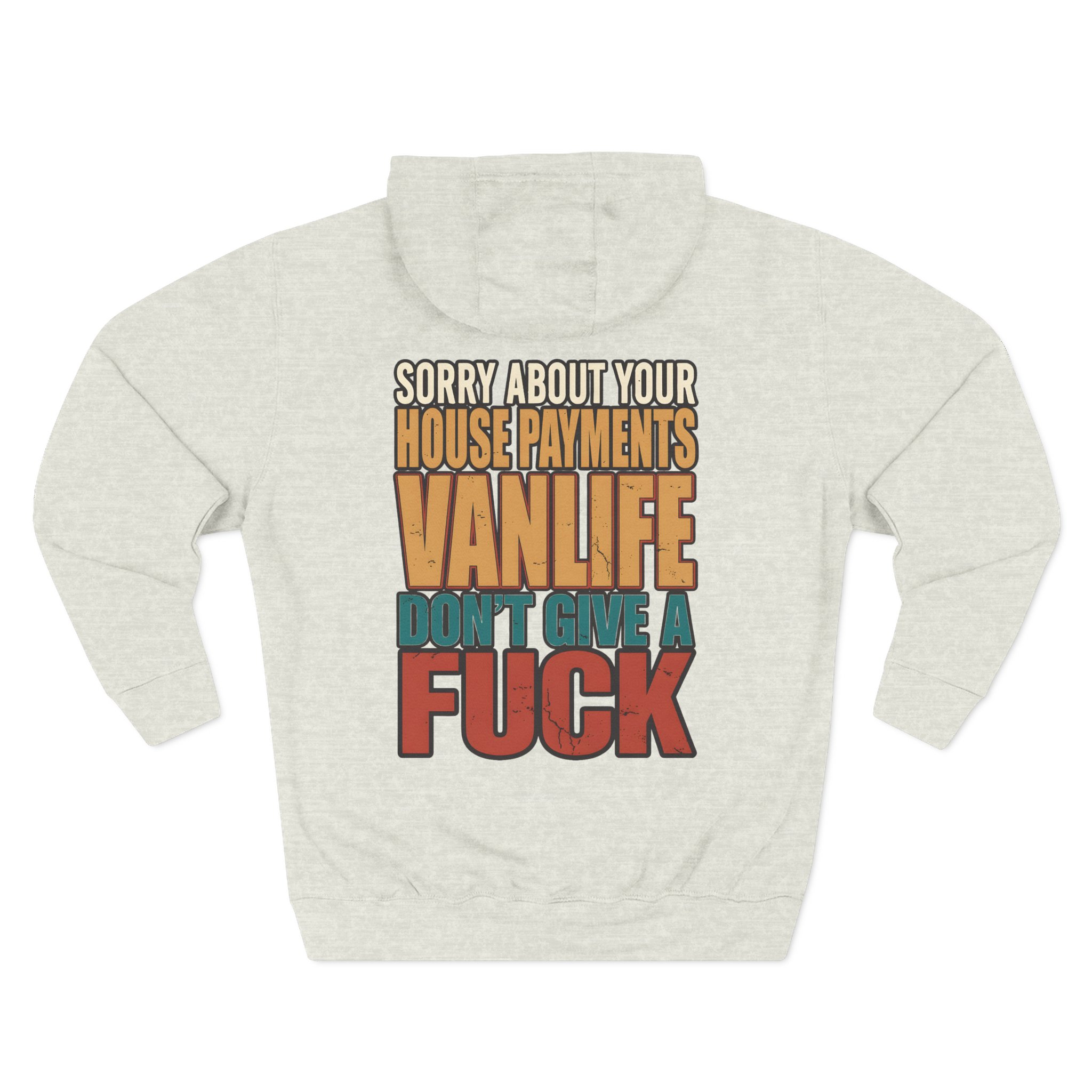 Three-Panel Fleece Hoodie - "Sorry About Your House Payments" Design F**K-Line