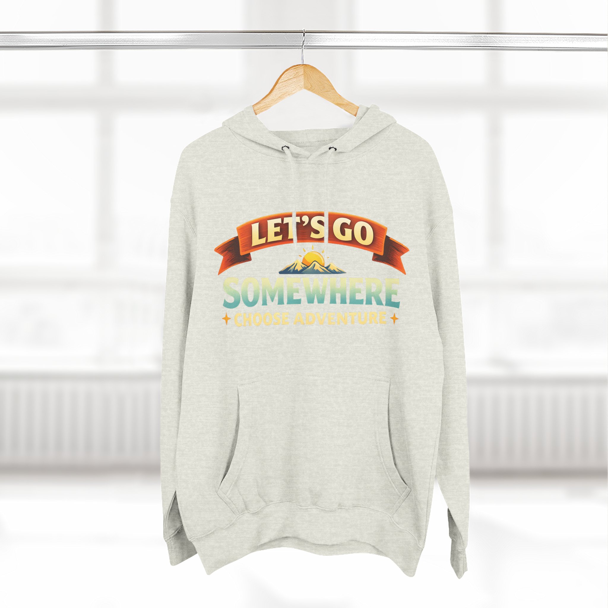 Three-Panel Fleece Hoodie - "Lets Go Somewhere" Design Scenic-Line