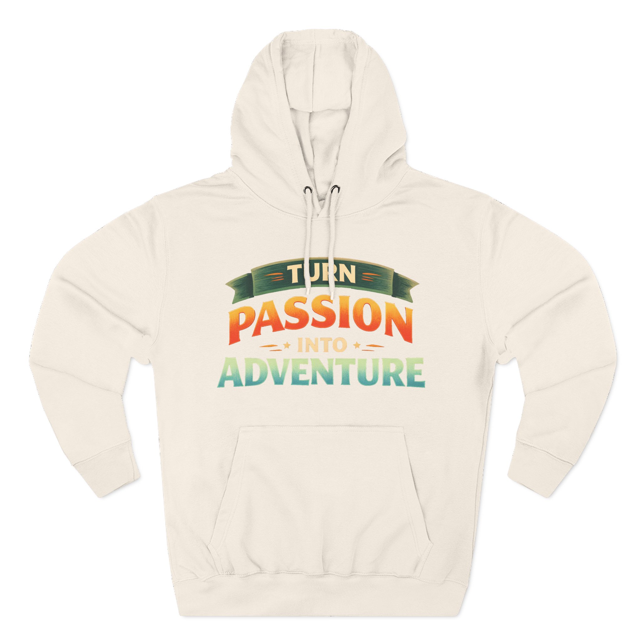 Three-Panel Fleece Hoodie - "Turn Passion Into Adventure" Design Scenic-Line