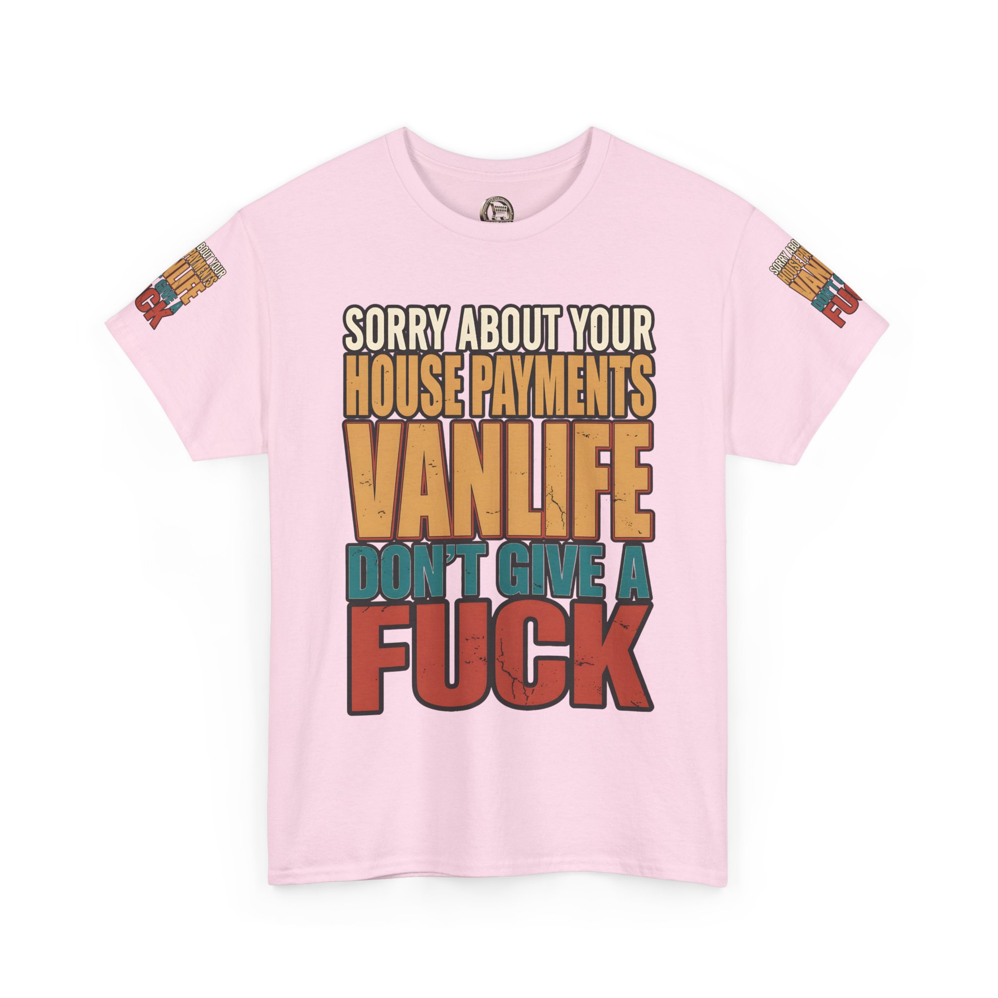 Unisex Heavy Cotton Tee — "Sorry About Your House Payments" Design F**K-Line