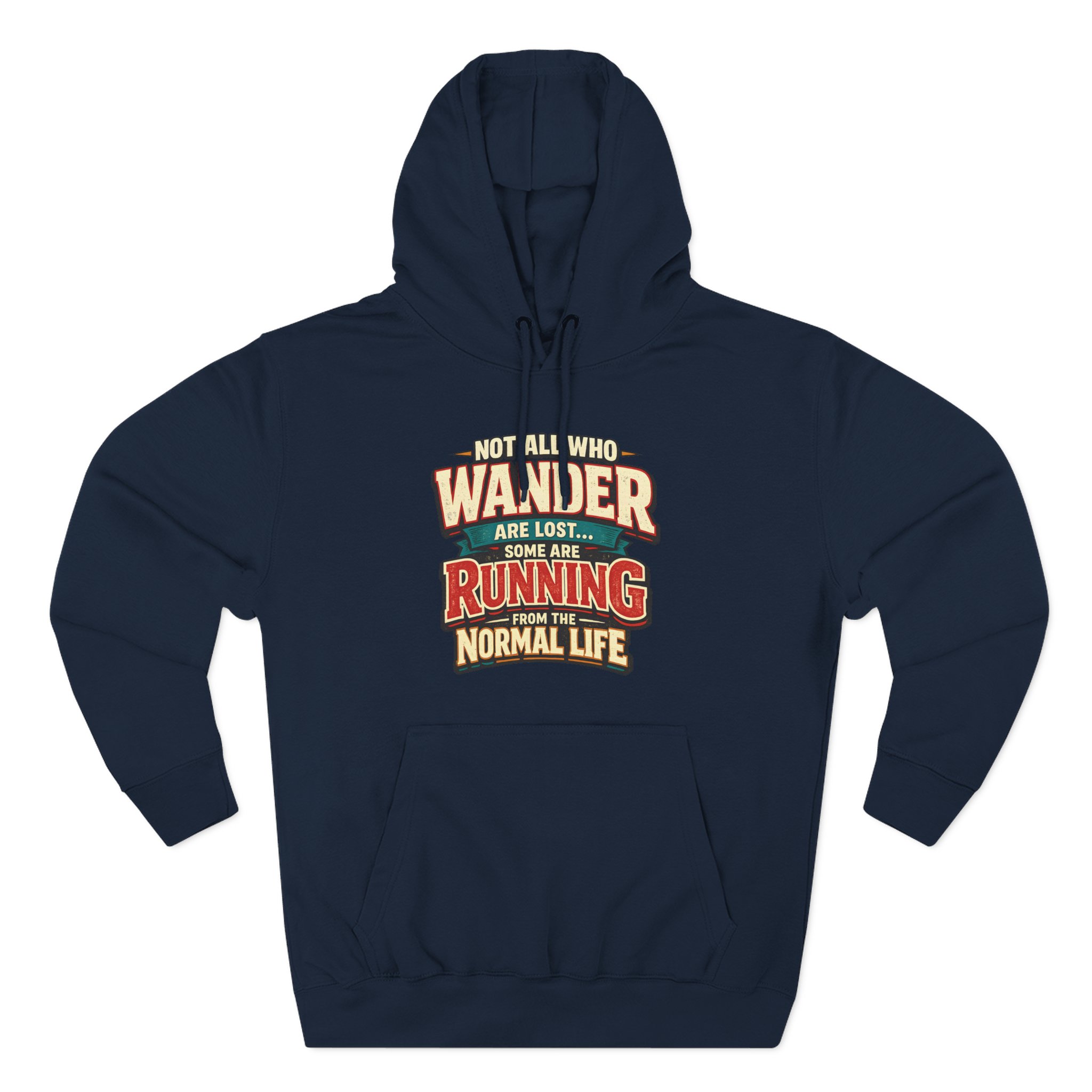 Three-Panel Fleece Hoodie - "Not All Who Wander Are Lost" Design F**K-Line