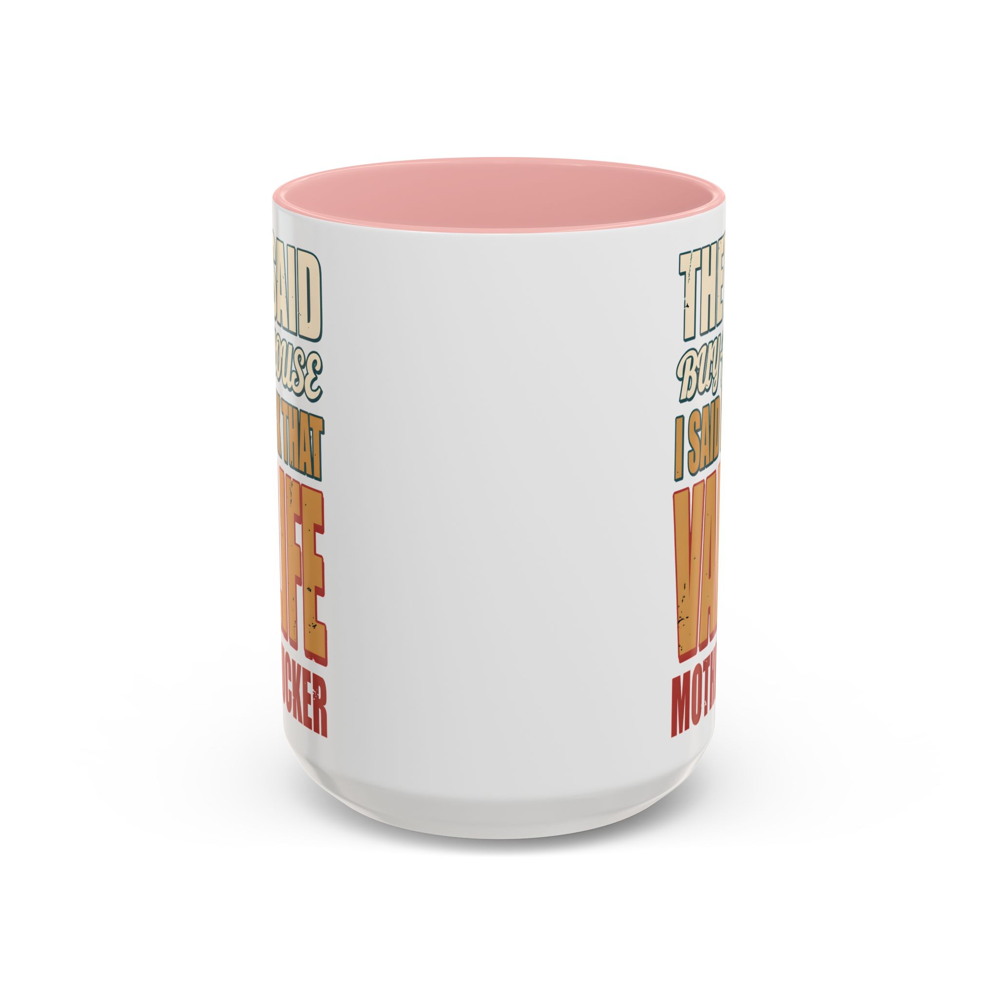 Accent Coffee Mug (11, 15oz) — "They Said Buy A House" Design F**K-Line