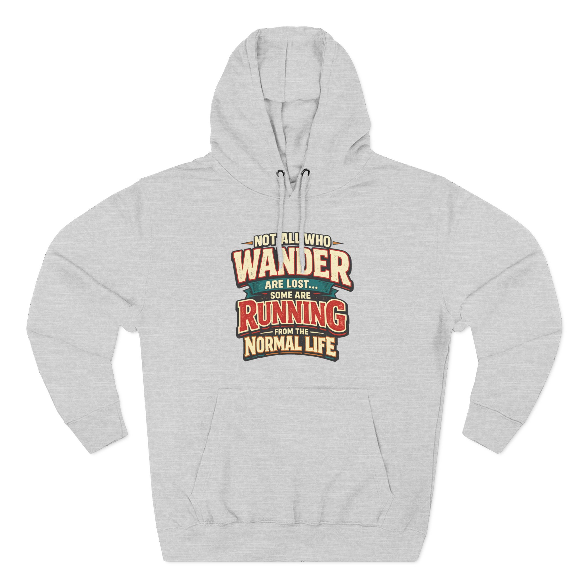 Three-Panel Fleece Hoodie - "Not All Who Wander Are Lost" Design F**K-Line