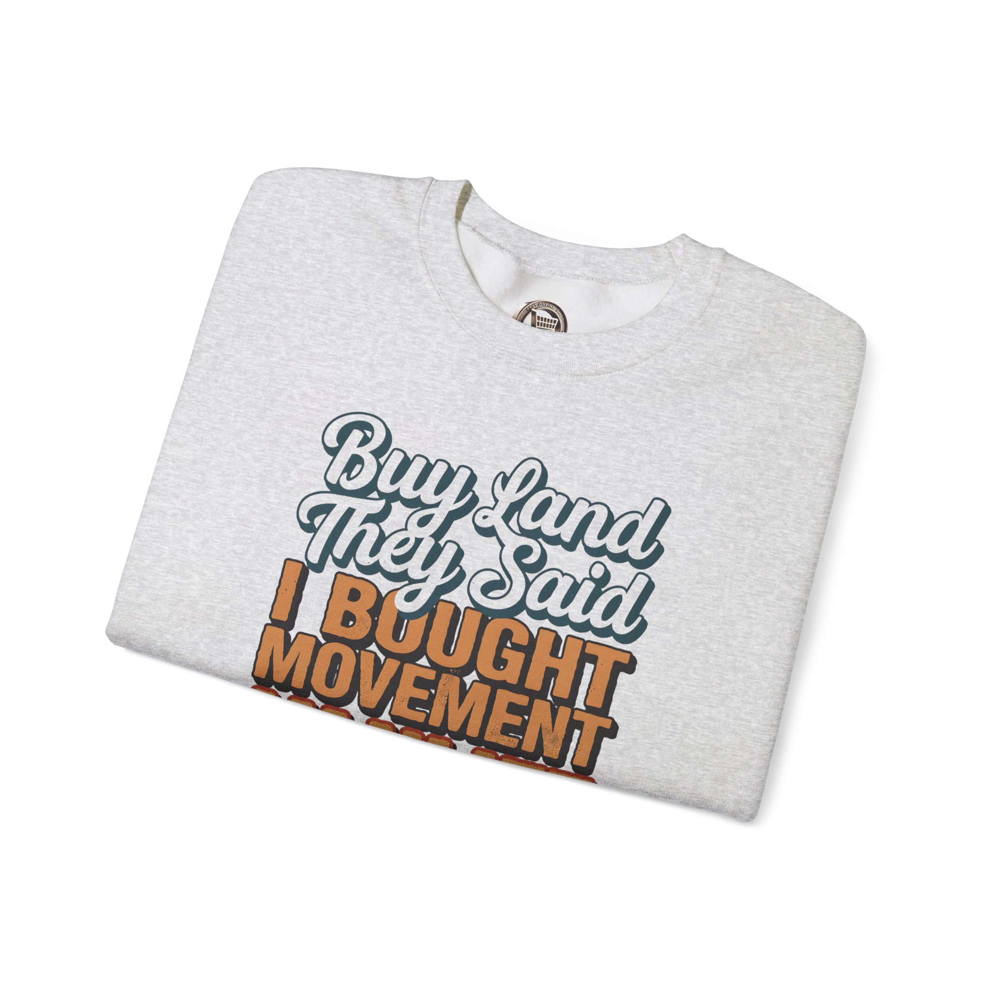 Unisex Heavy Blend™ Crewneck Sweatshirt — "Buy Land They Said" Design F**K-Line
