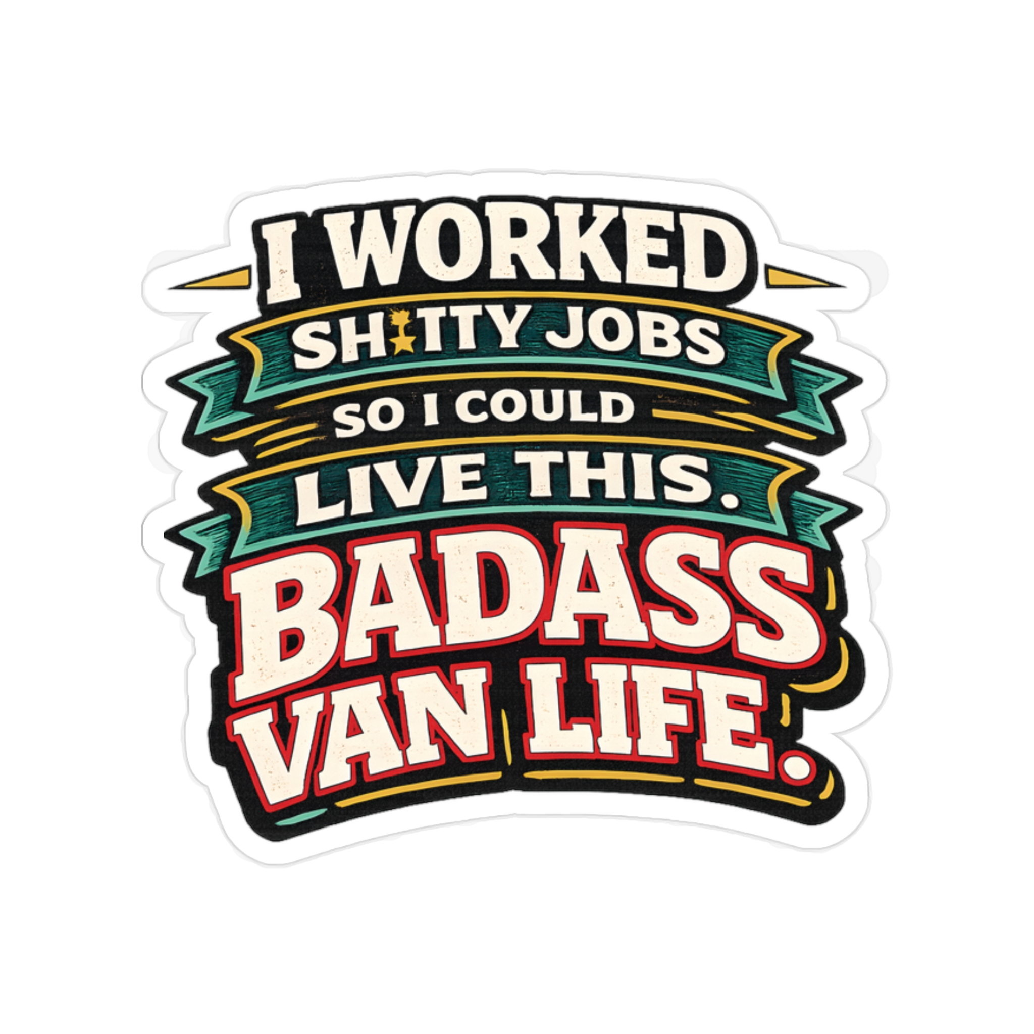 Transparent Outdoor Stickers – "I Worked Shitty Jobs" Design F**K-Line