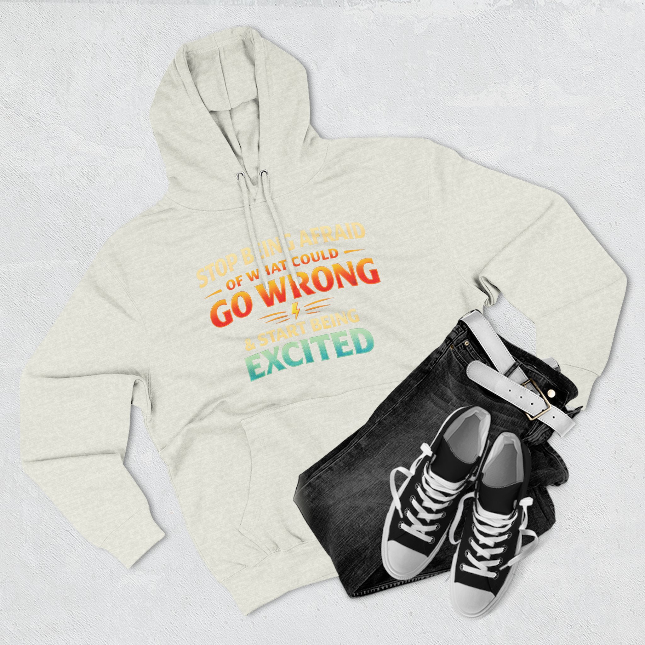 Three-Panel Fleece Hoodie - "Stop Being Afraid Of What Could Go Wrong" Design Scenic-Line