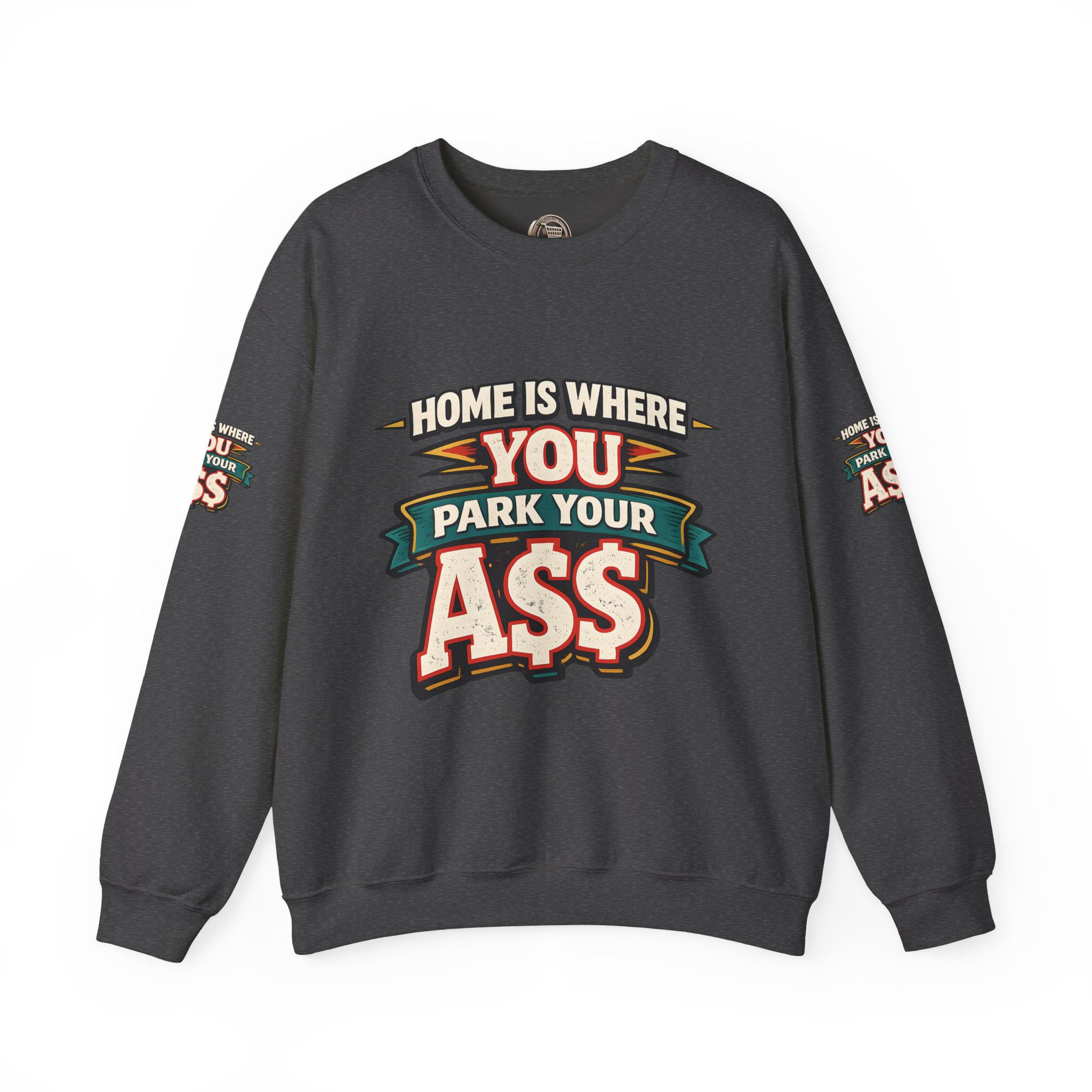 Unisex Heavy Blend™ Crewneck Sweatshirt — "Home Is Where You Park Your Ass" Design F**K-Line