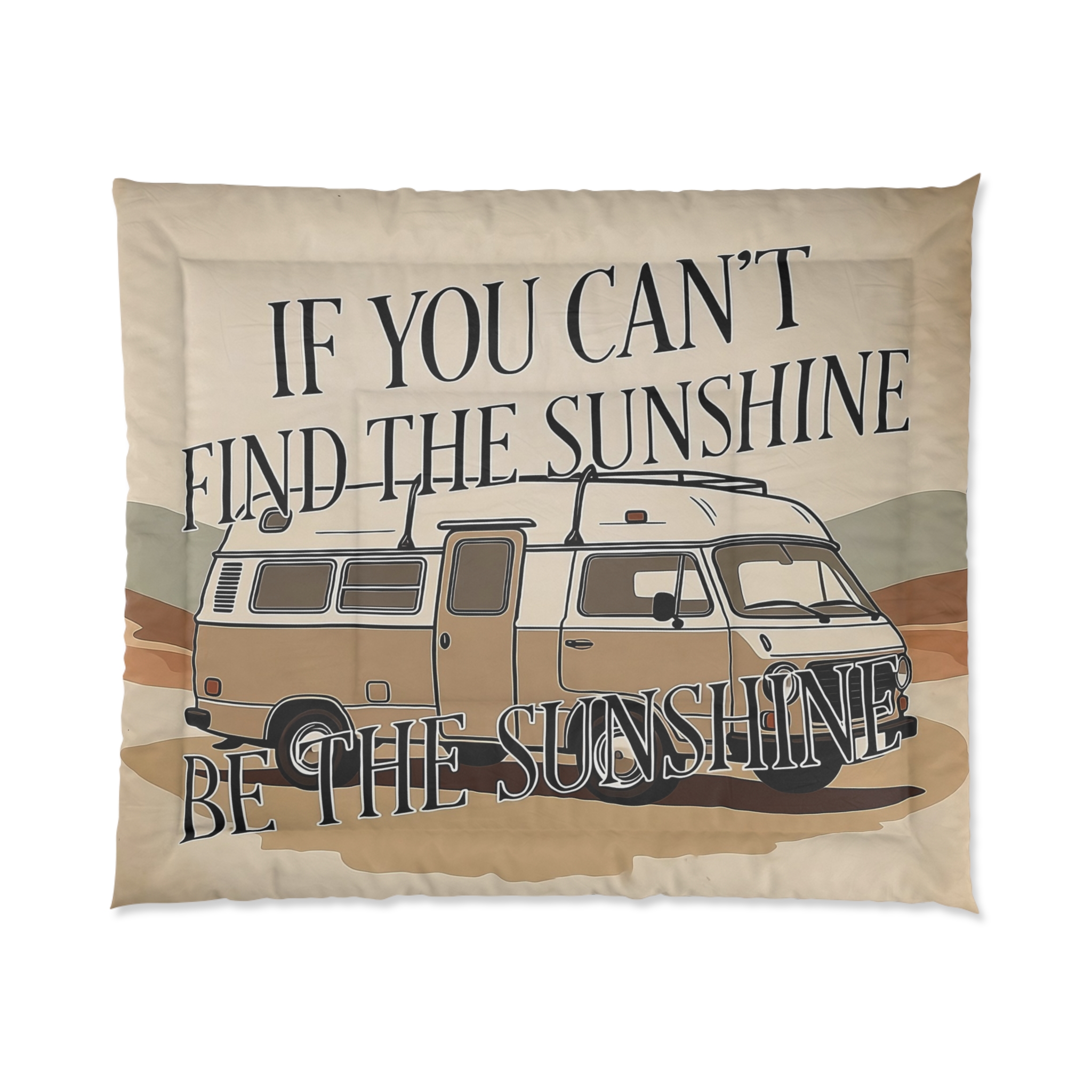 Comforter - "If You Can't Find the Sunshine, Be the Sunshine" Cozy Boho RV Bedding