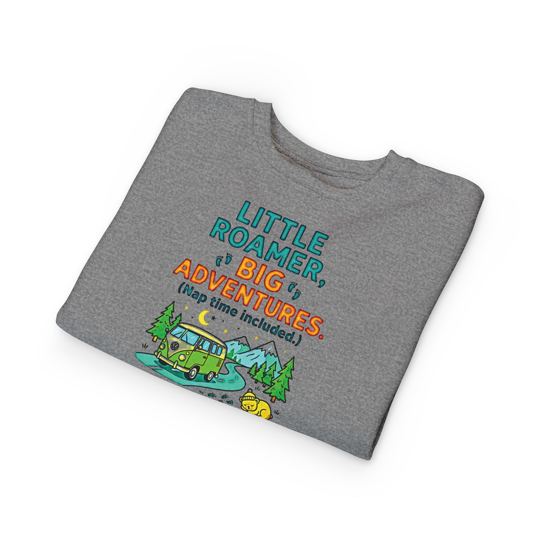 Toddler Sweatshirt(Rabbit Skins) — "Little Roamer, Big Adventures-Nap Time Included" Camper Pullover