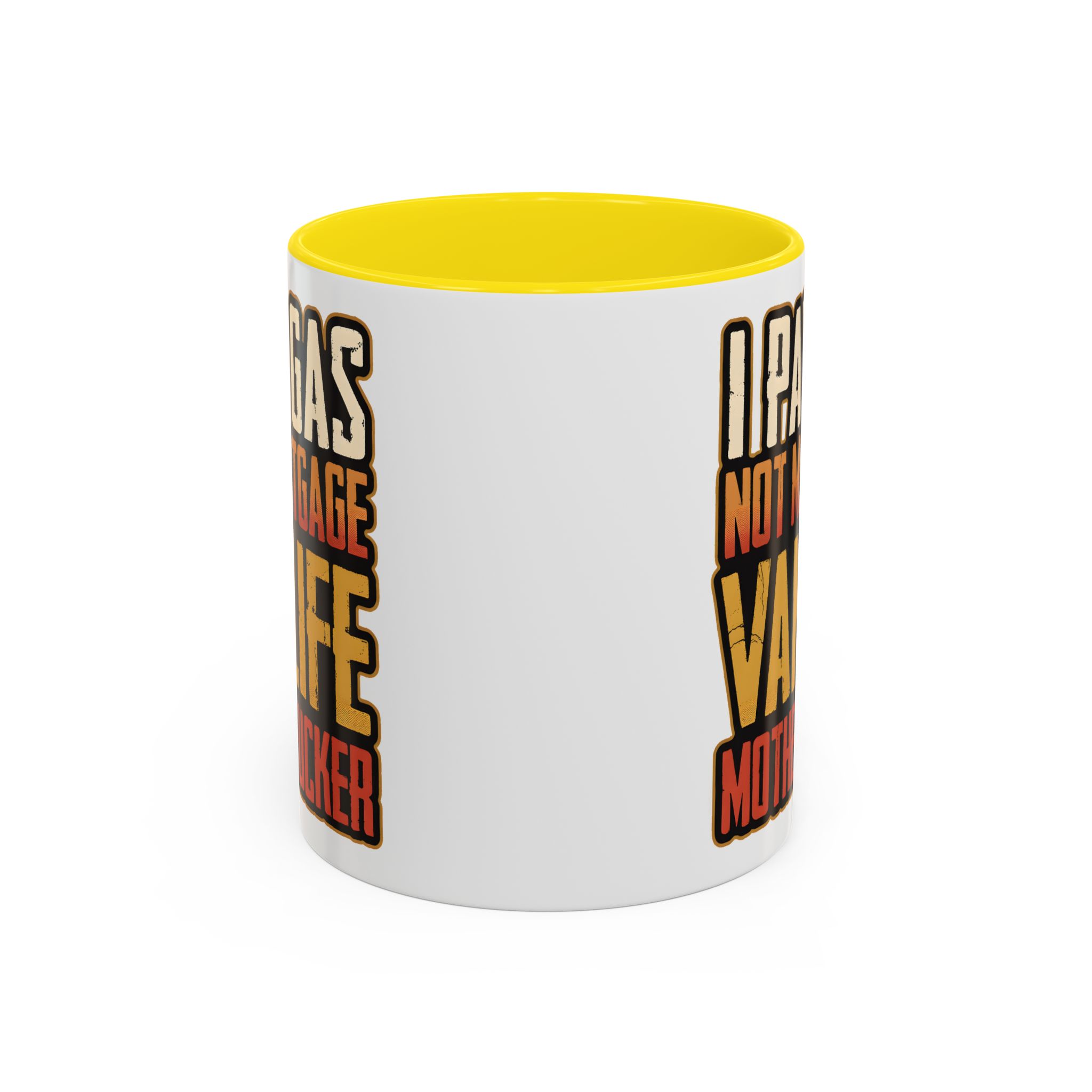 Accent Coffee Mug (11, 15oz) — "I Pay Gas Not Mortgage" Design F**K-Line