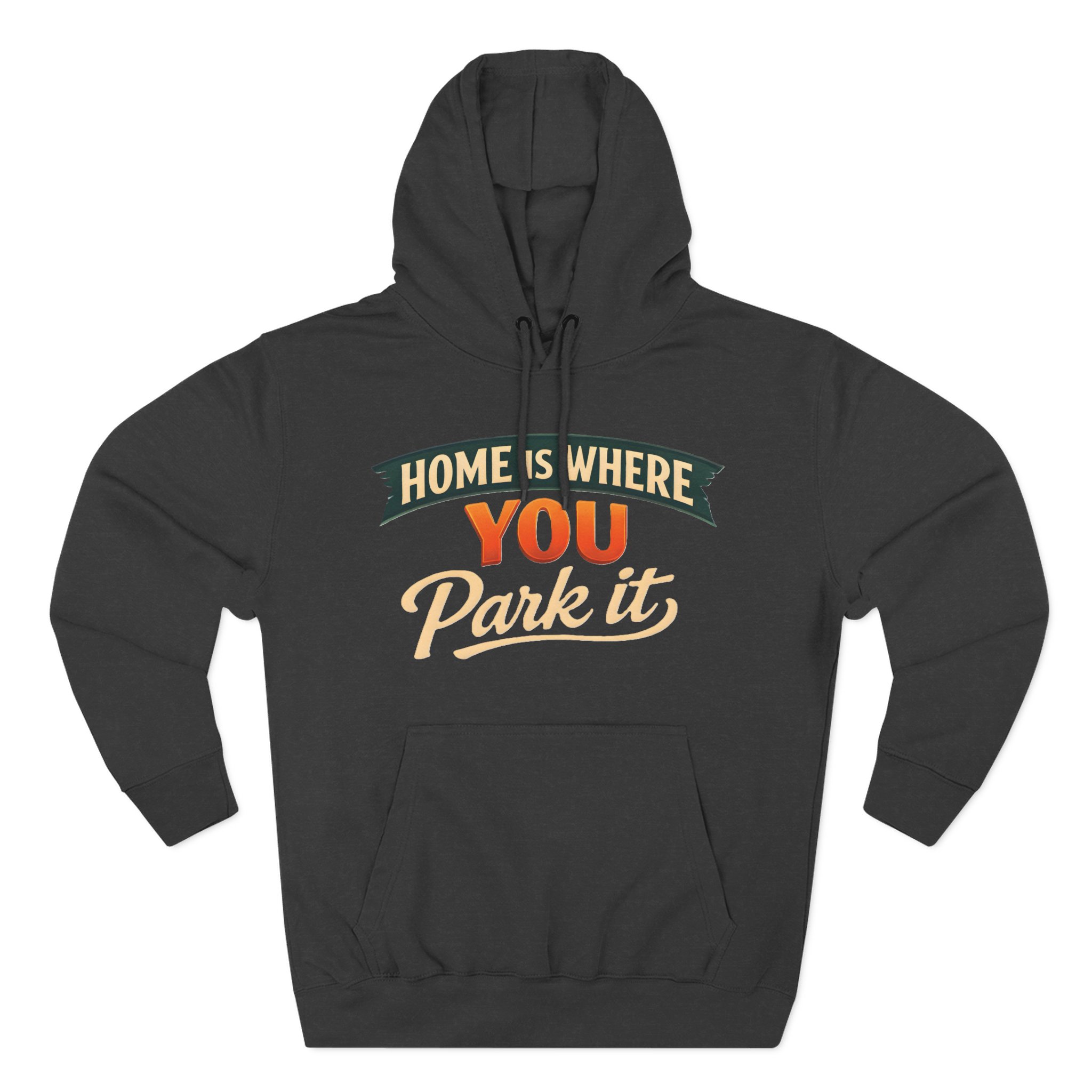 9220716786895077809_2048.jpeg Three-Panel Fleece Hoodie - "Home Is Where You Park It" Design Scenic-Line