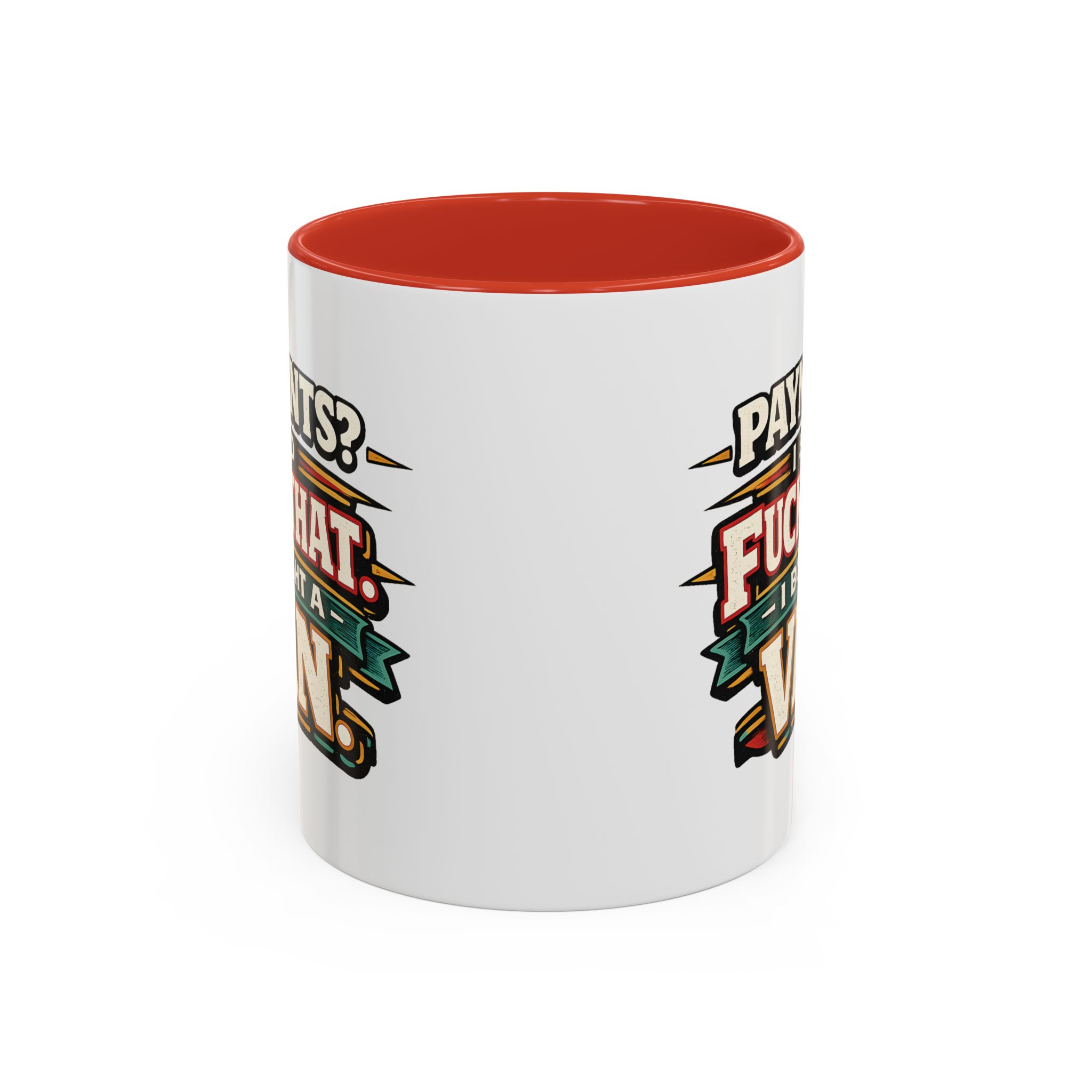 Accent Coffee Mug (11, 15oz) — "Payments?I Said" Design F**K-Line