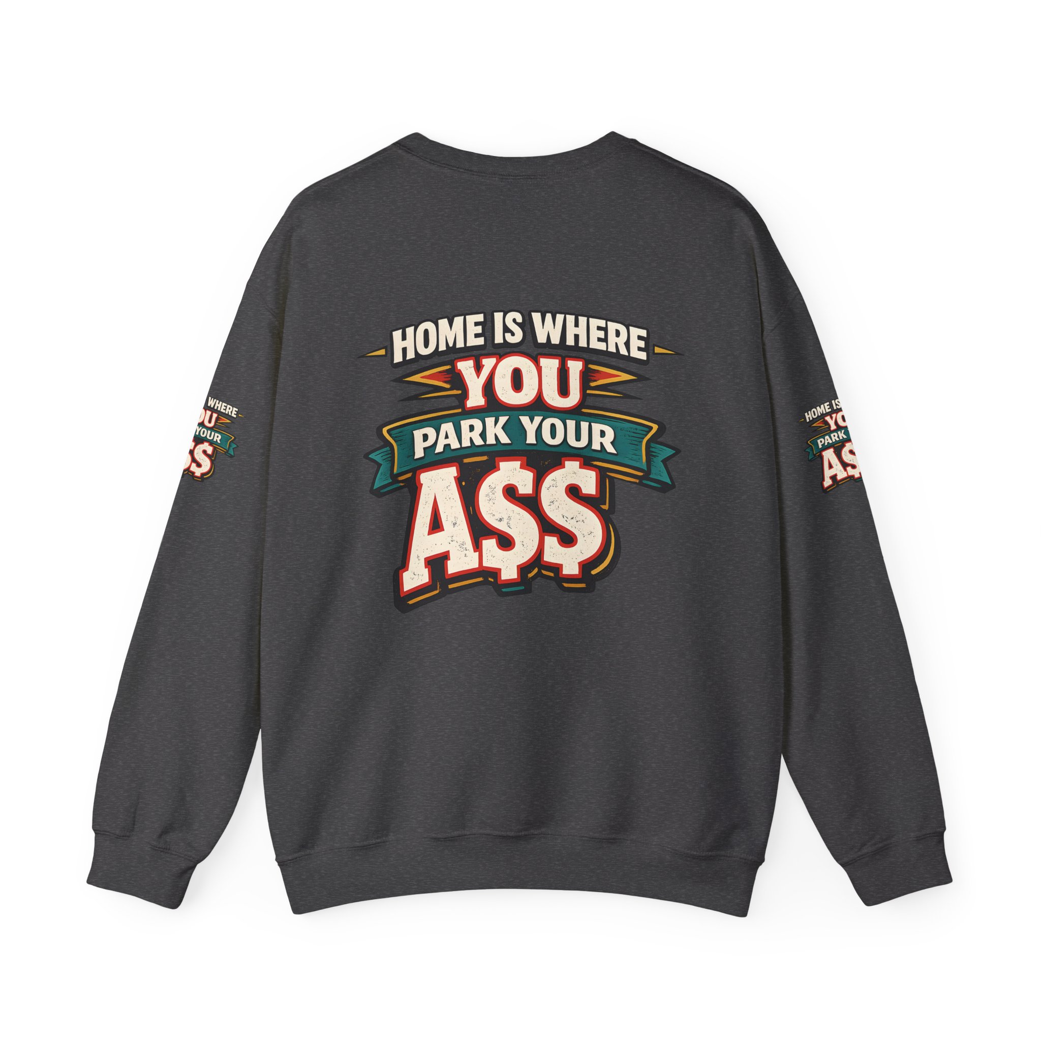 Unisex Heavy Blend™ Crewneck Sweatshirt — "Home Is Where You Park Your Ass" Design F**K-Line