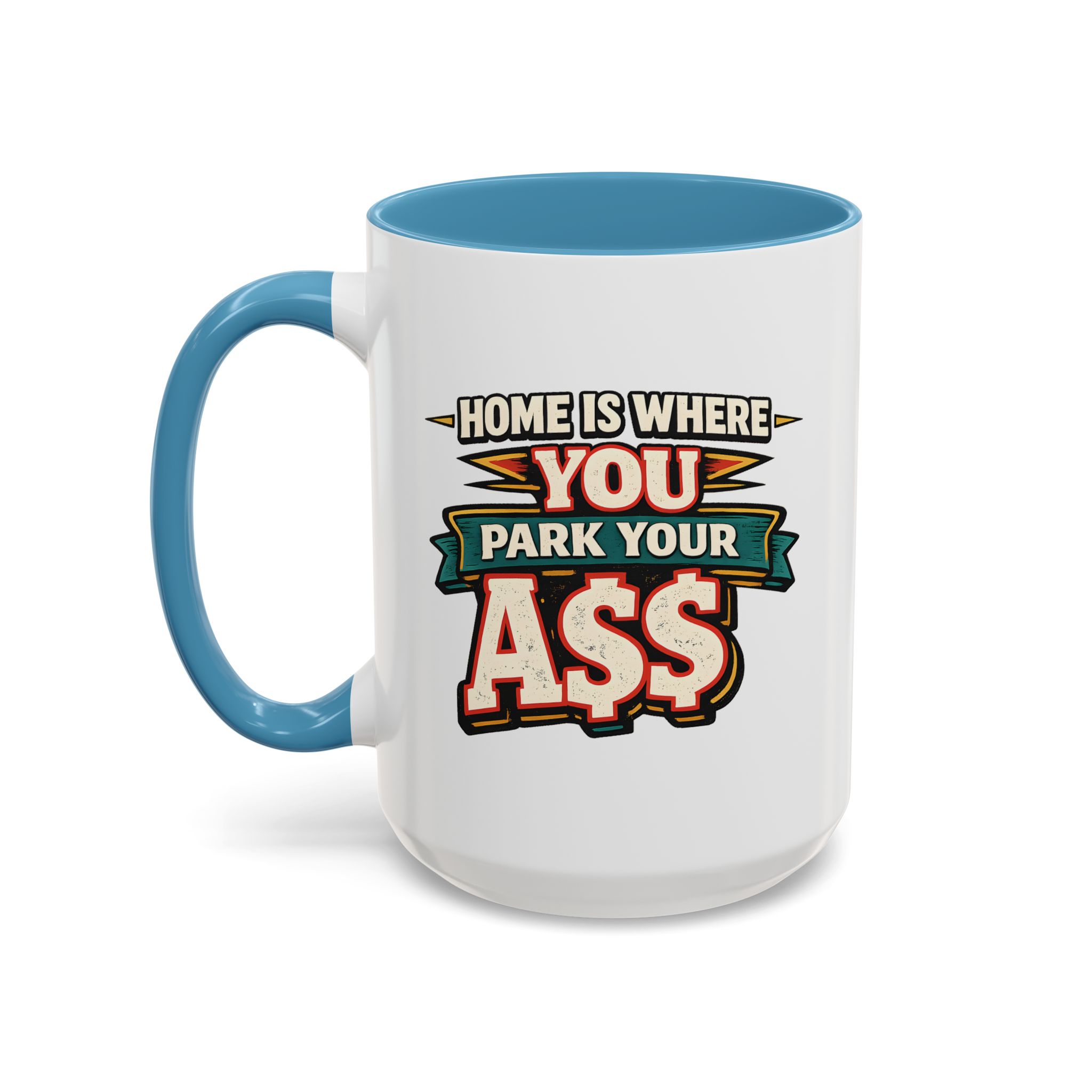 9291767282592445340_2048.jpeg Accent Coffee Mug (11, 15oz) — "Home Is Where You Park Your Ass" Design F**K-Line