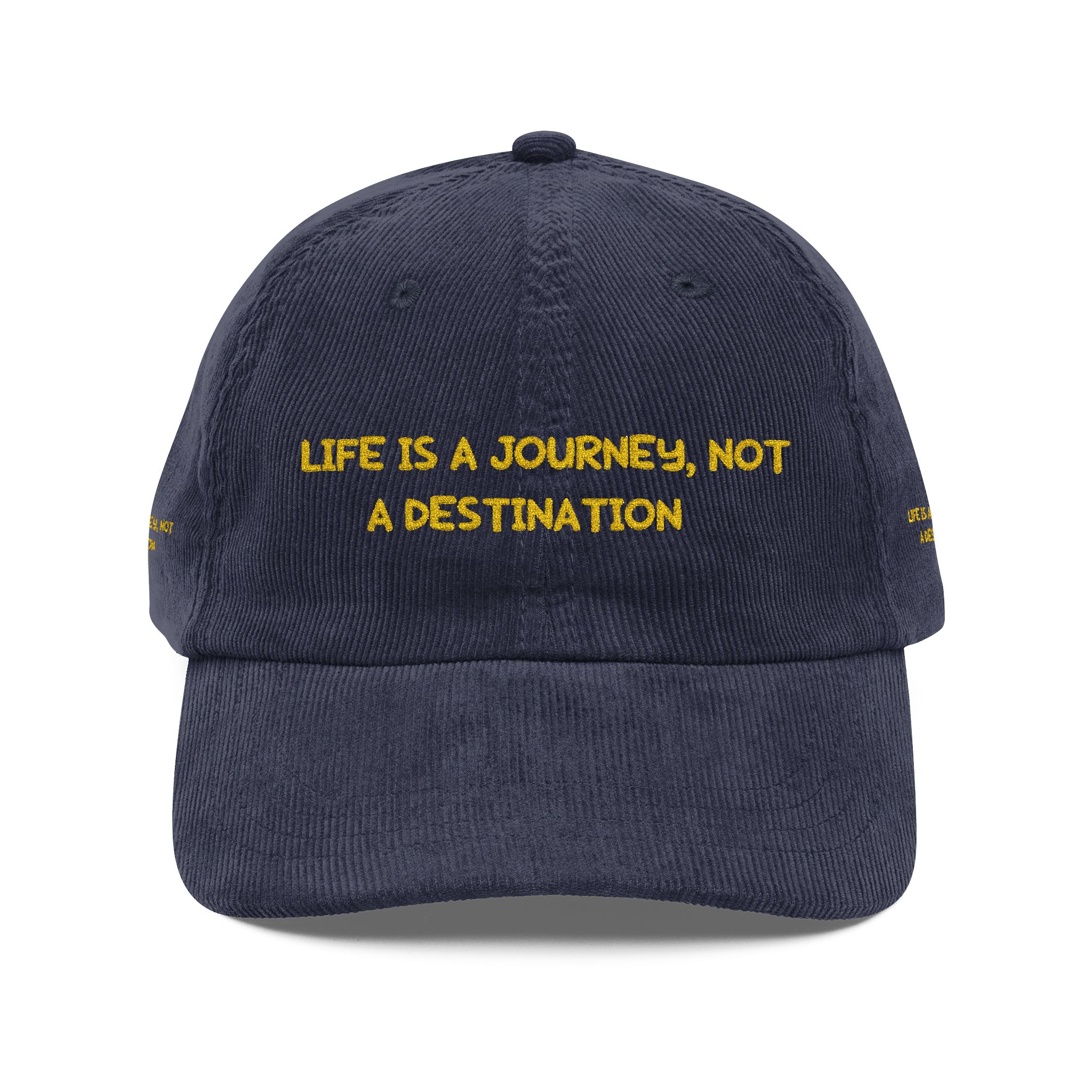 Vintage Corduroy Cap (Embroidery) — "Life Is A Journey, Not A Destination " Embroidered Hat