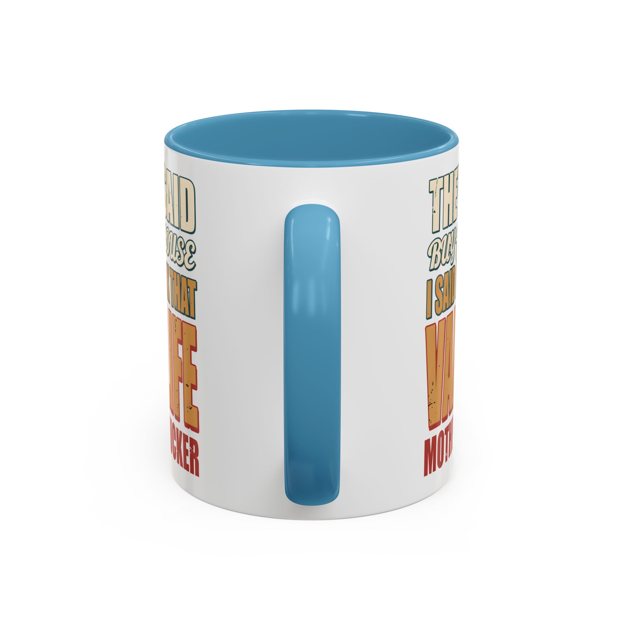 Accent Coffee Mug (11, 15oz) — "They Said Buy A House" Design F**K-Line