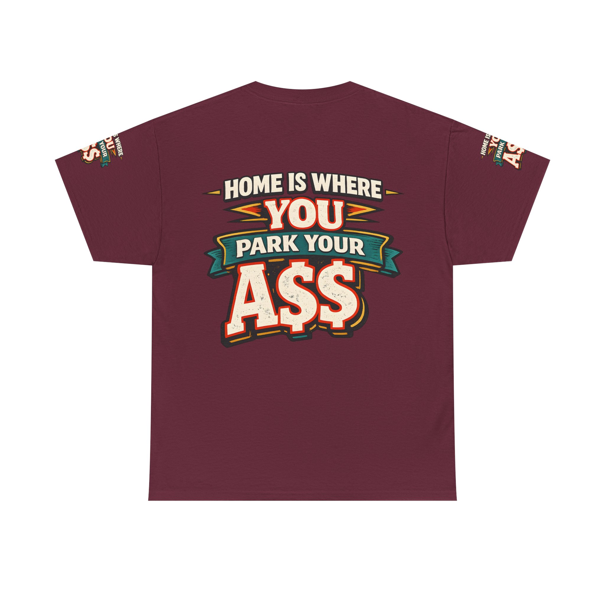 Unisex Heavy Cotton Tee — "Home Is Where You Park Your Ass" Design F**K-Line