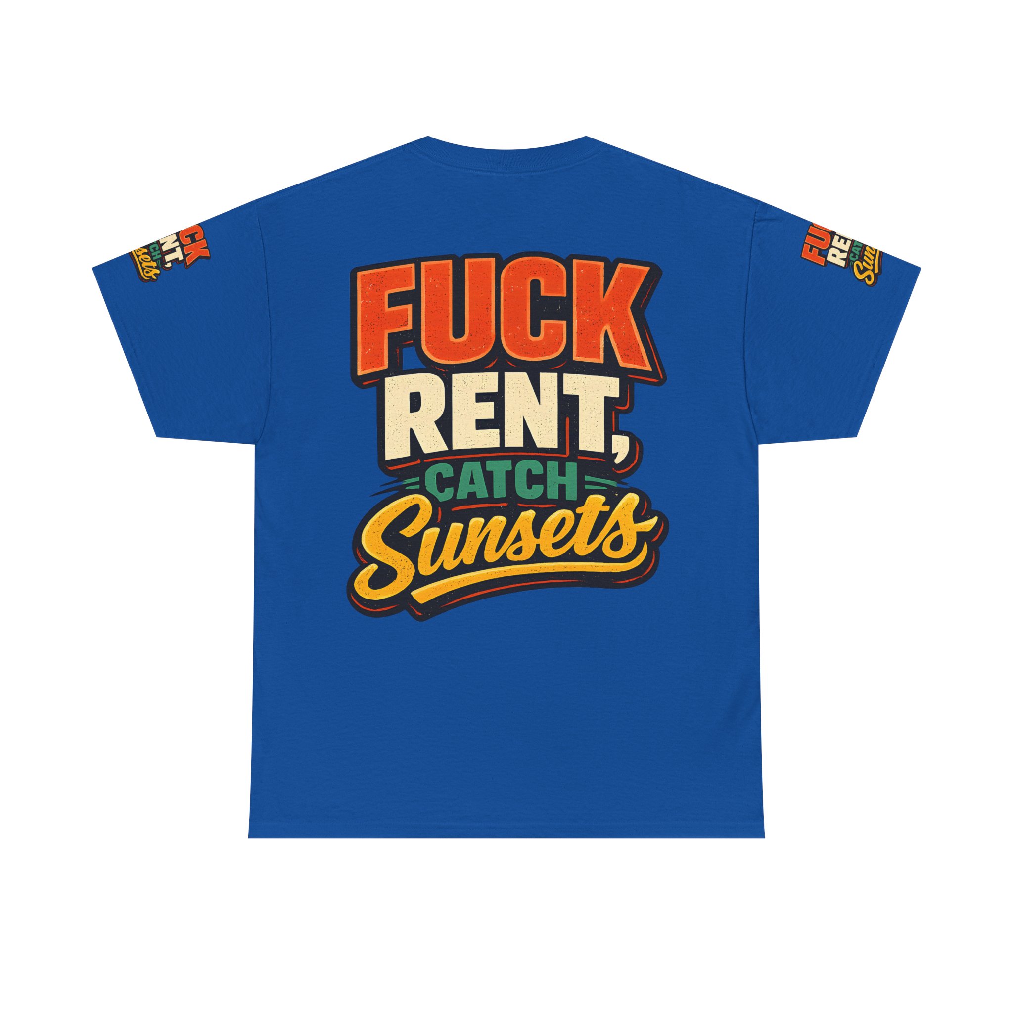 Unisex Heavy Cotton Tee — "Fuck Rent Catch Sunsets" Design F**K-Line