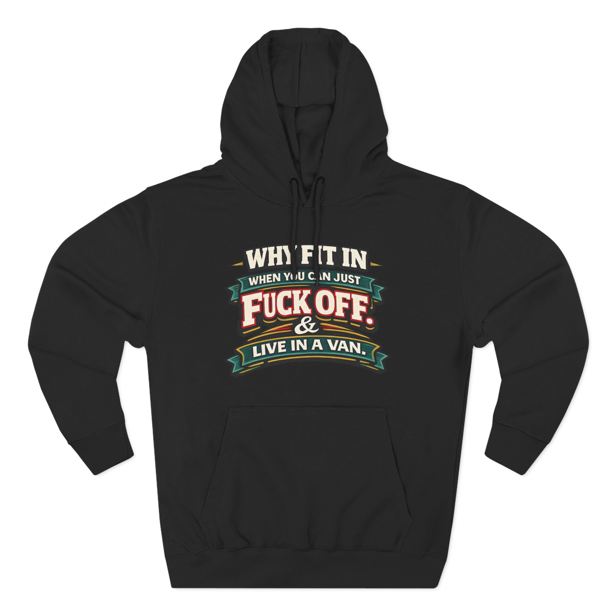 Three-Panel Fleece Hoodie - "Why Fit In" Design F**K-Line
