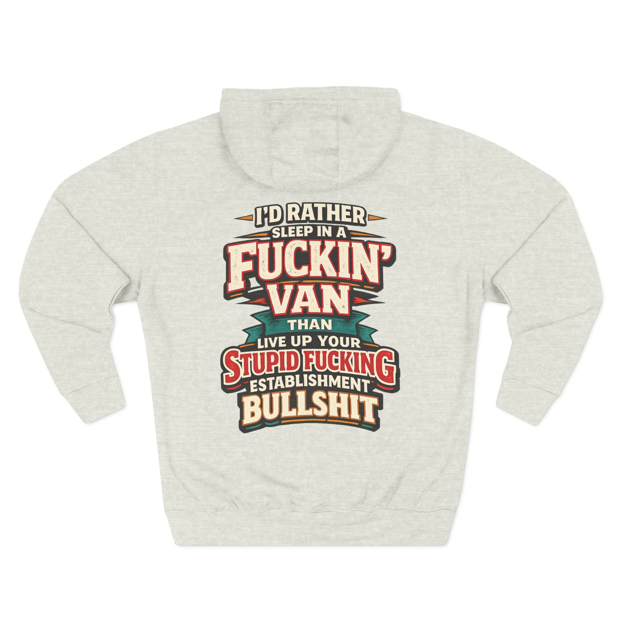 9445335866644516271_2048.jpeg Three-Panel Fleece Hoodie - "I´d Rather Sleep in A Fucking Van" Design F**K-Line