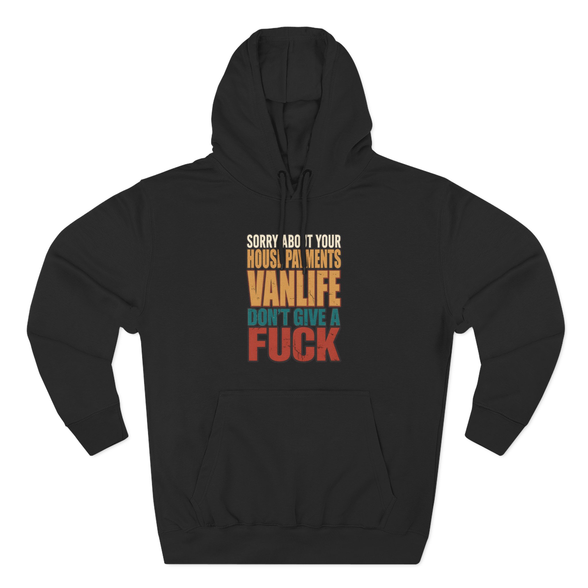 Three-Panel Fleece Hoodie - "Sorry About Your House Payments" Design F**K-Line